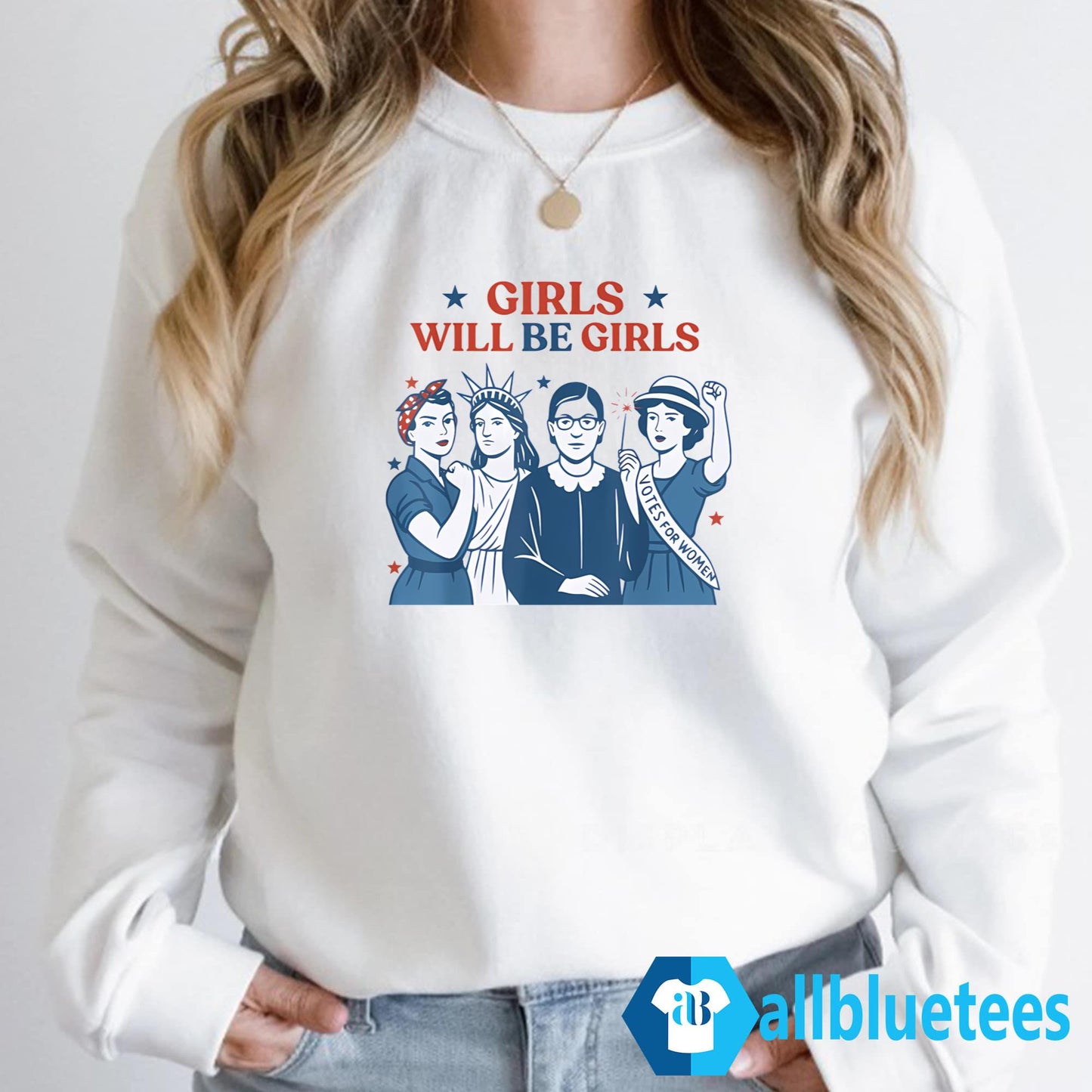 Girls Will Be Girls Shirt