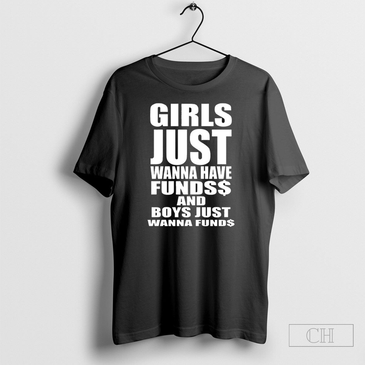 Girls Just Wanna Have Funds And Boys Just Wanna Fund Tee Shirt