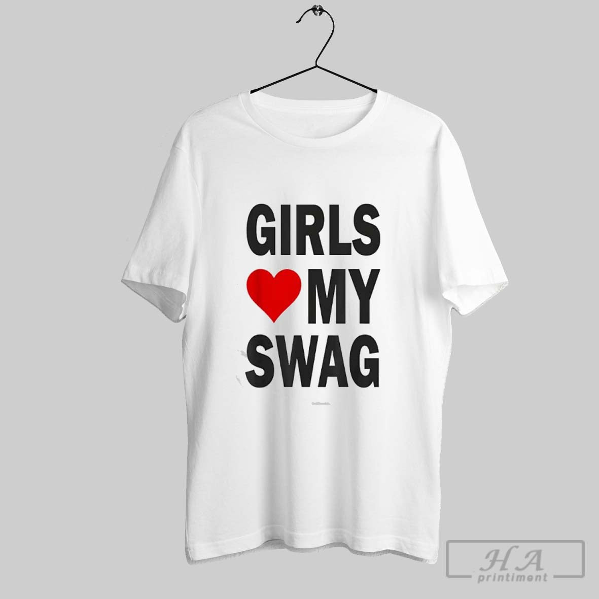 Girls Love My Swag