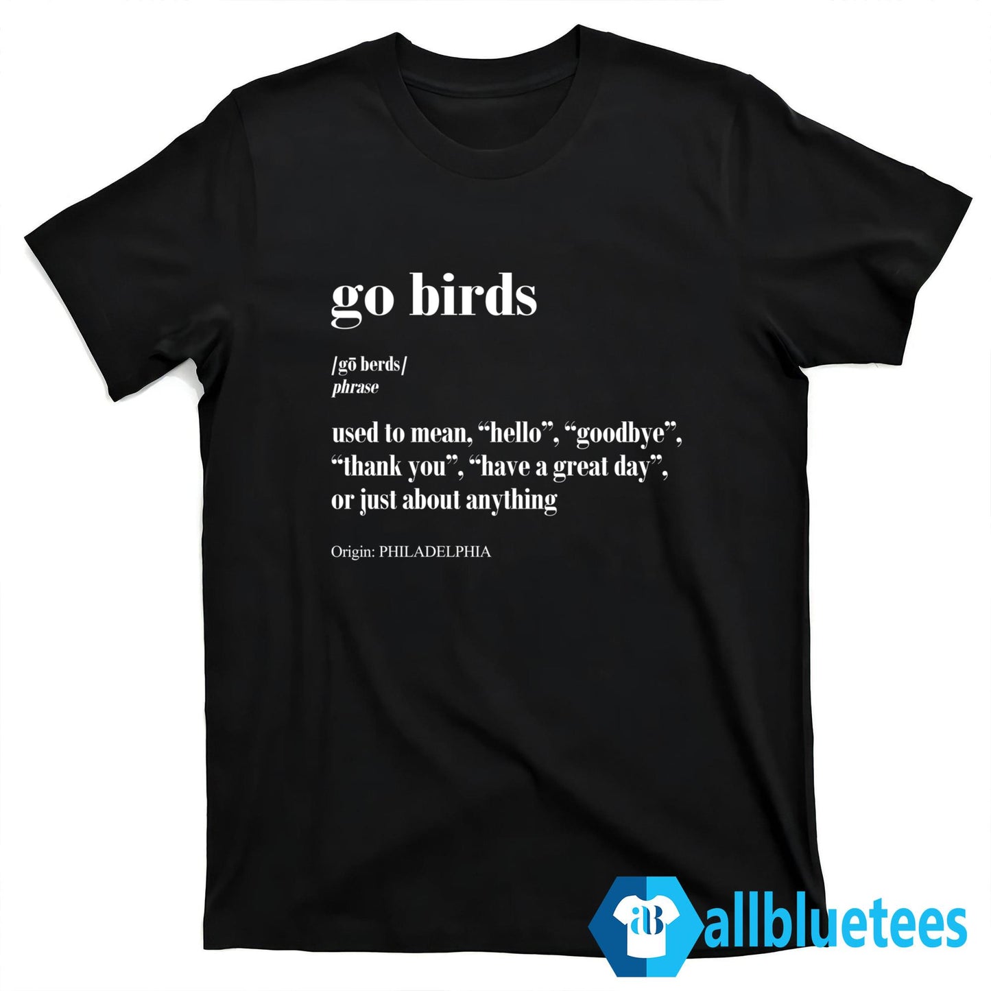 Go Birds Used To Mean Hello Goodbye Thank You Shirt