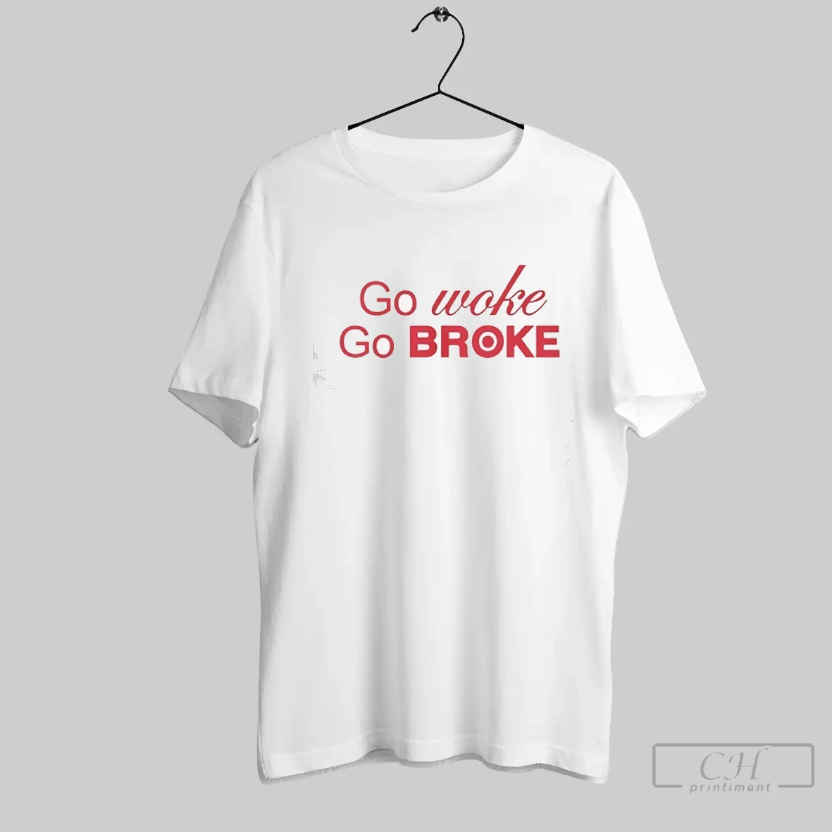 Go Woke Go Broke T Shirt