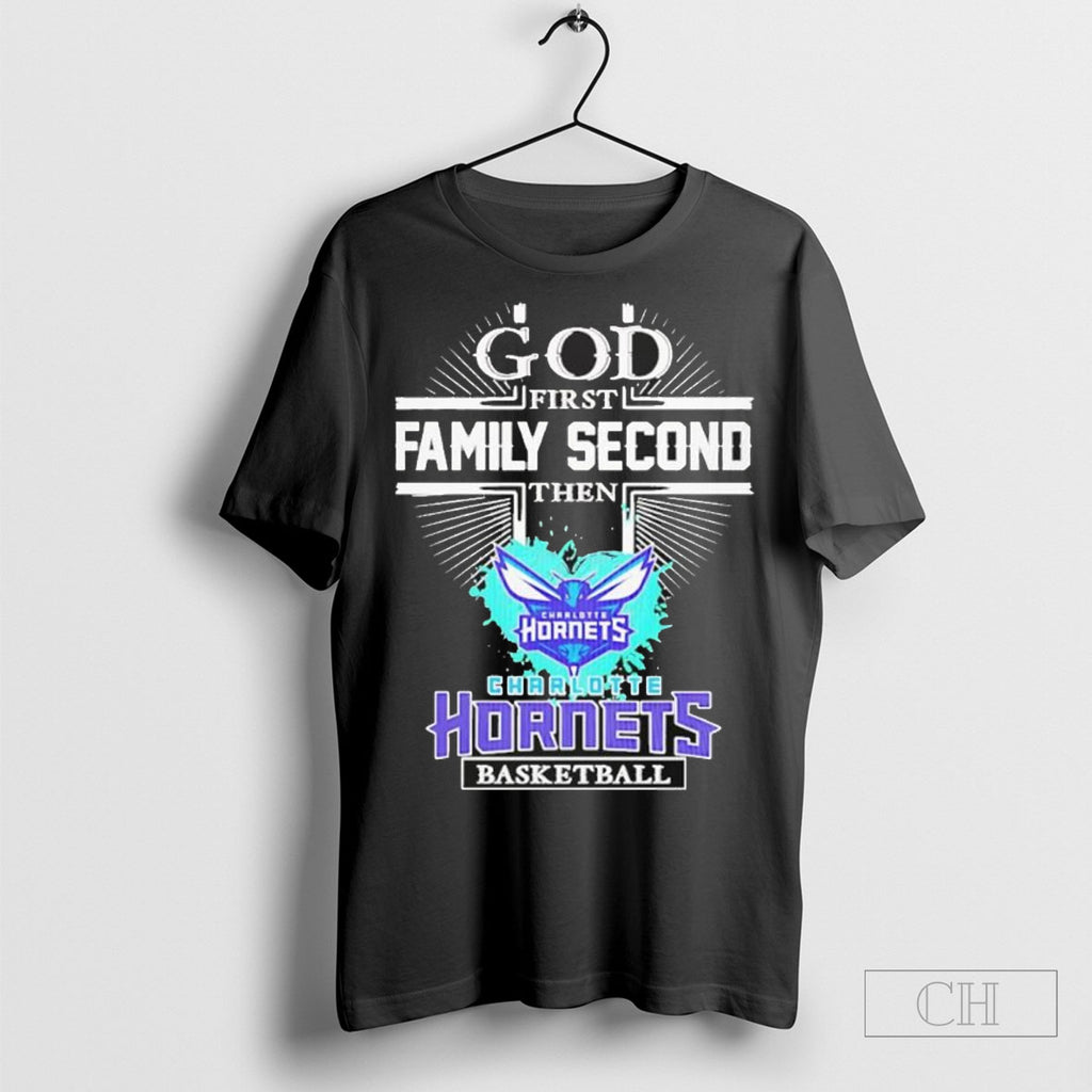 God First Family Second Then Charlotte Hornets Basketball
