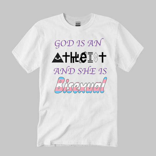 God Is An Atheist And She Is Bisexual Shirt