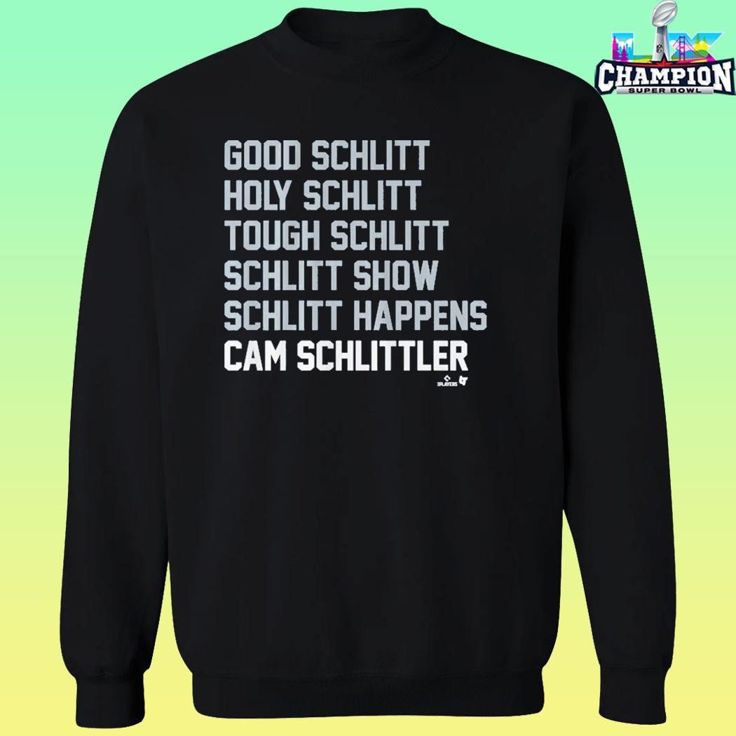 Good Schlitt Holy Schlitt Tough Schlitt Schlitt Show Schlitt Happens Cam Schlittler Shirt