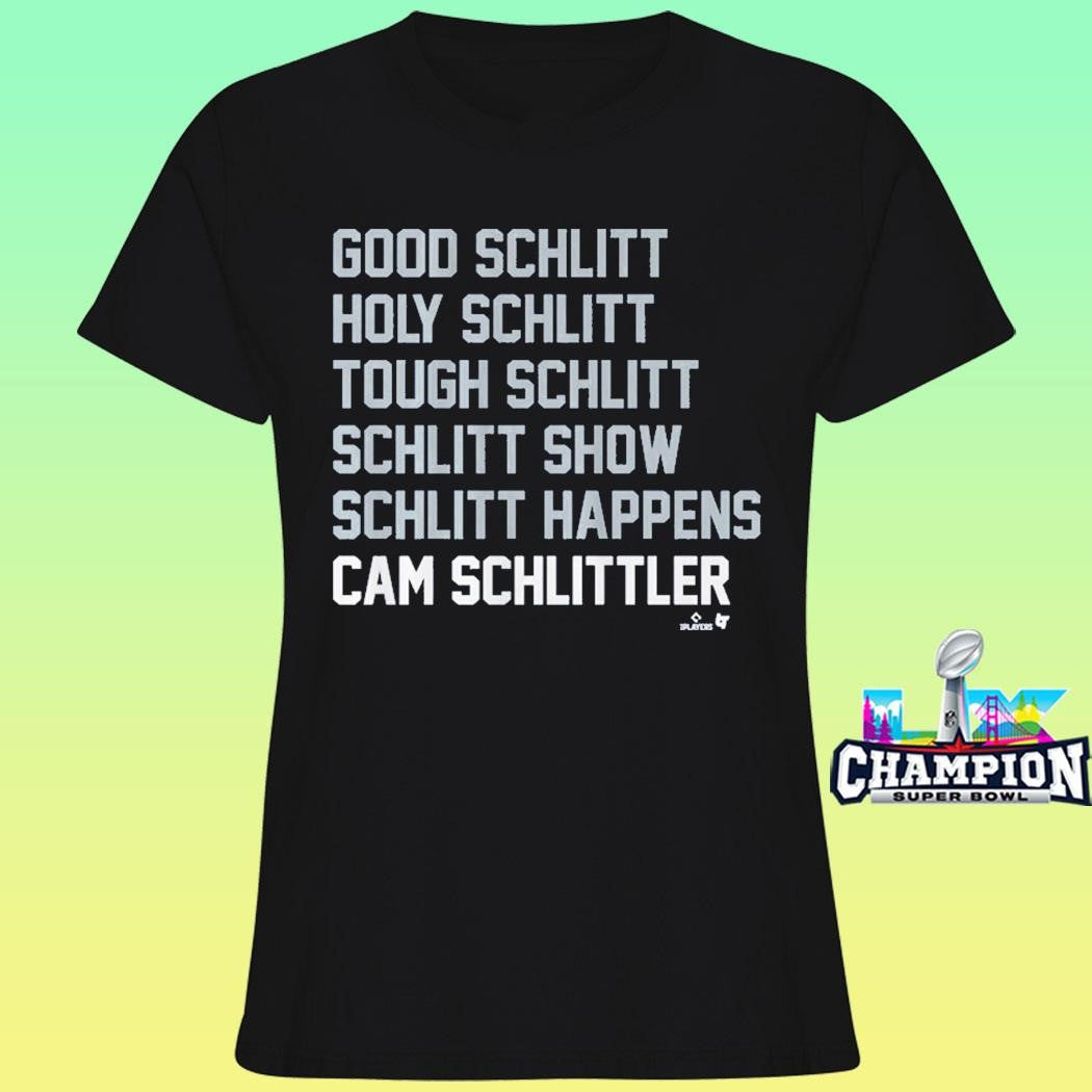 Good Schlitt Holy Schlitt Tough Schlitt Schlitt Show Schlitt Happens Cam Schlittler Shirt