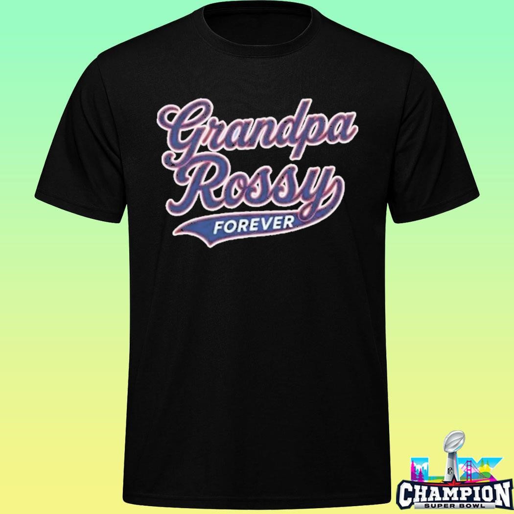 Grandpa Rossy Forever Shirt