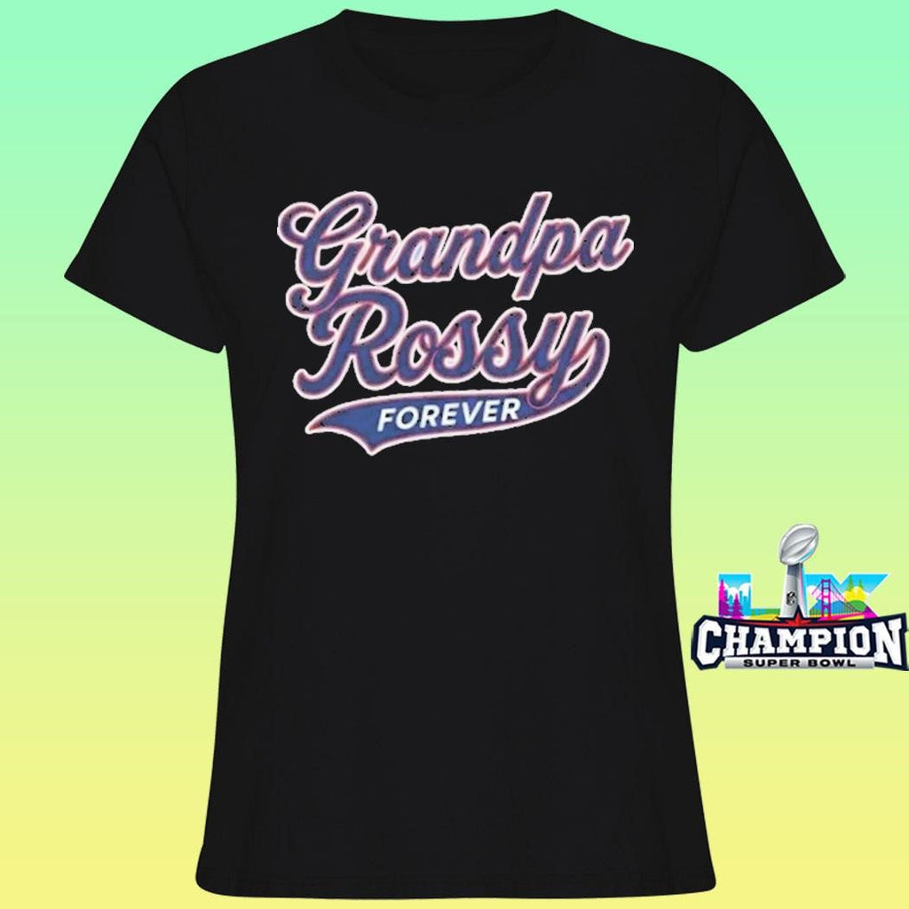 Grandpa Rossy Forever Shirt