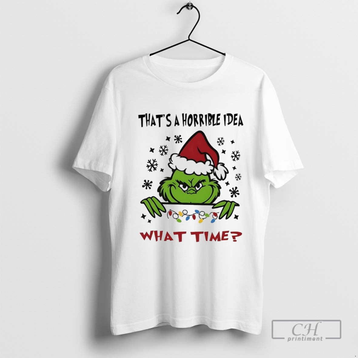 Grinch Christmas Santa Thats A Horrible Idea What Time