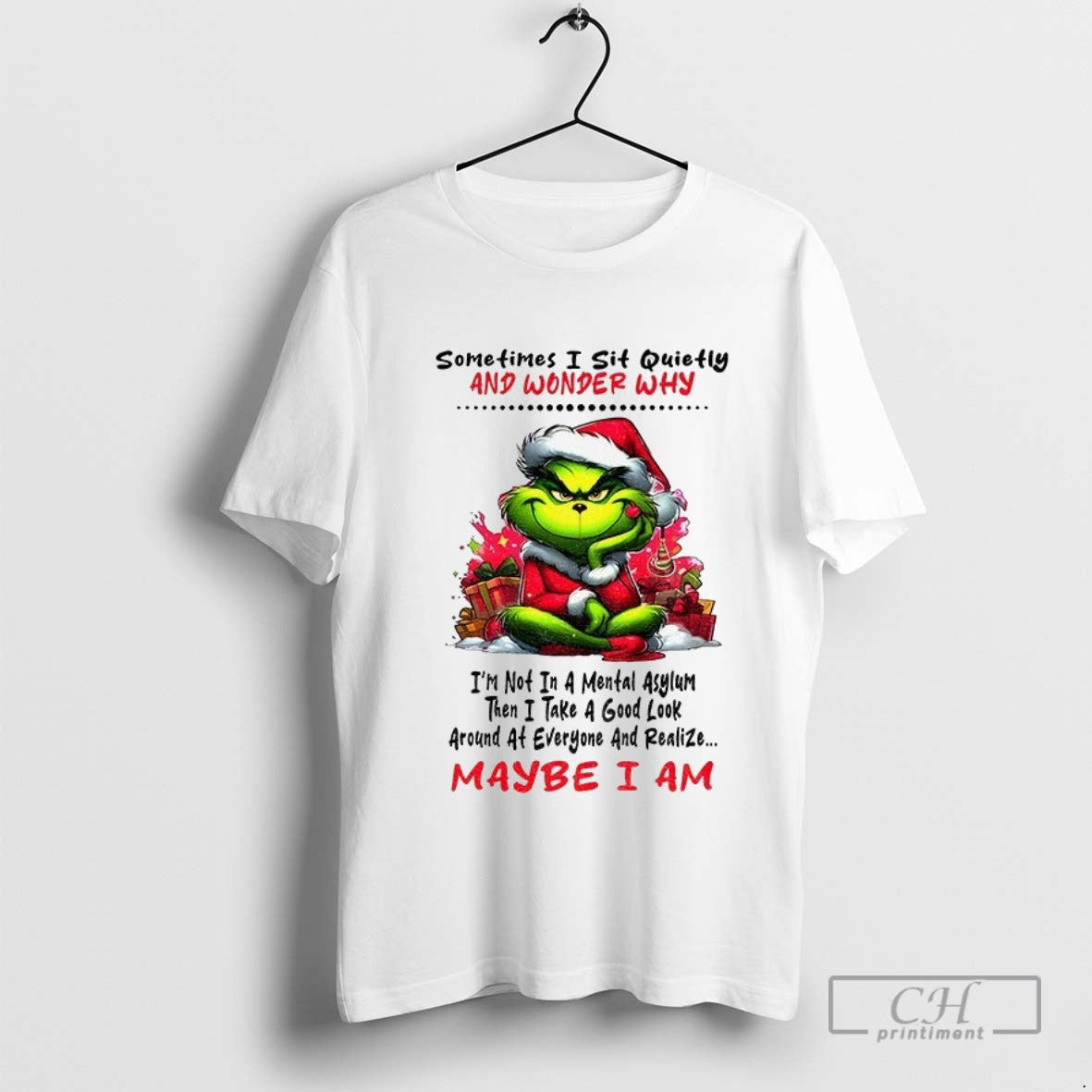 Grinch Sometimes I Sit Quietly And Wonder Why Im Not In A Mental