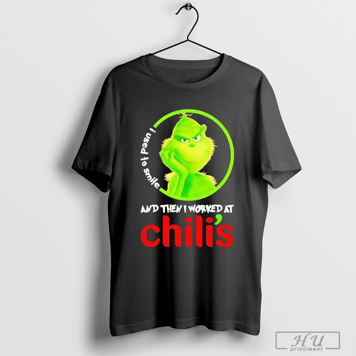 Grinch Used To Smile And Then I Worked At Chilis T Shirt