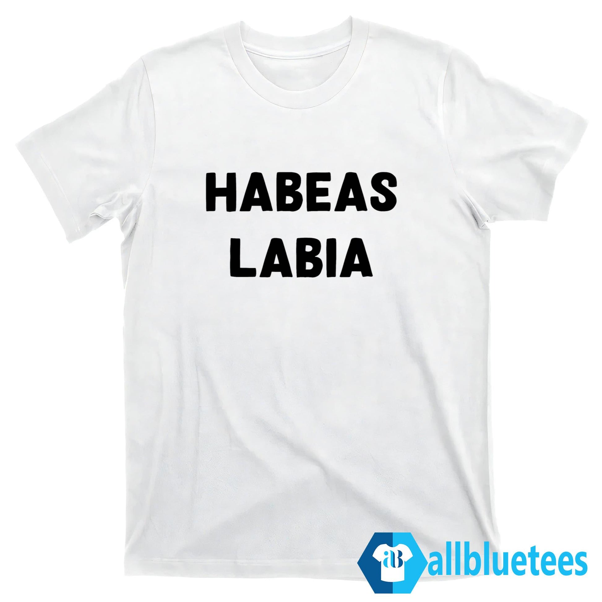 Habeas Labia Shirt