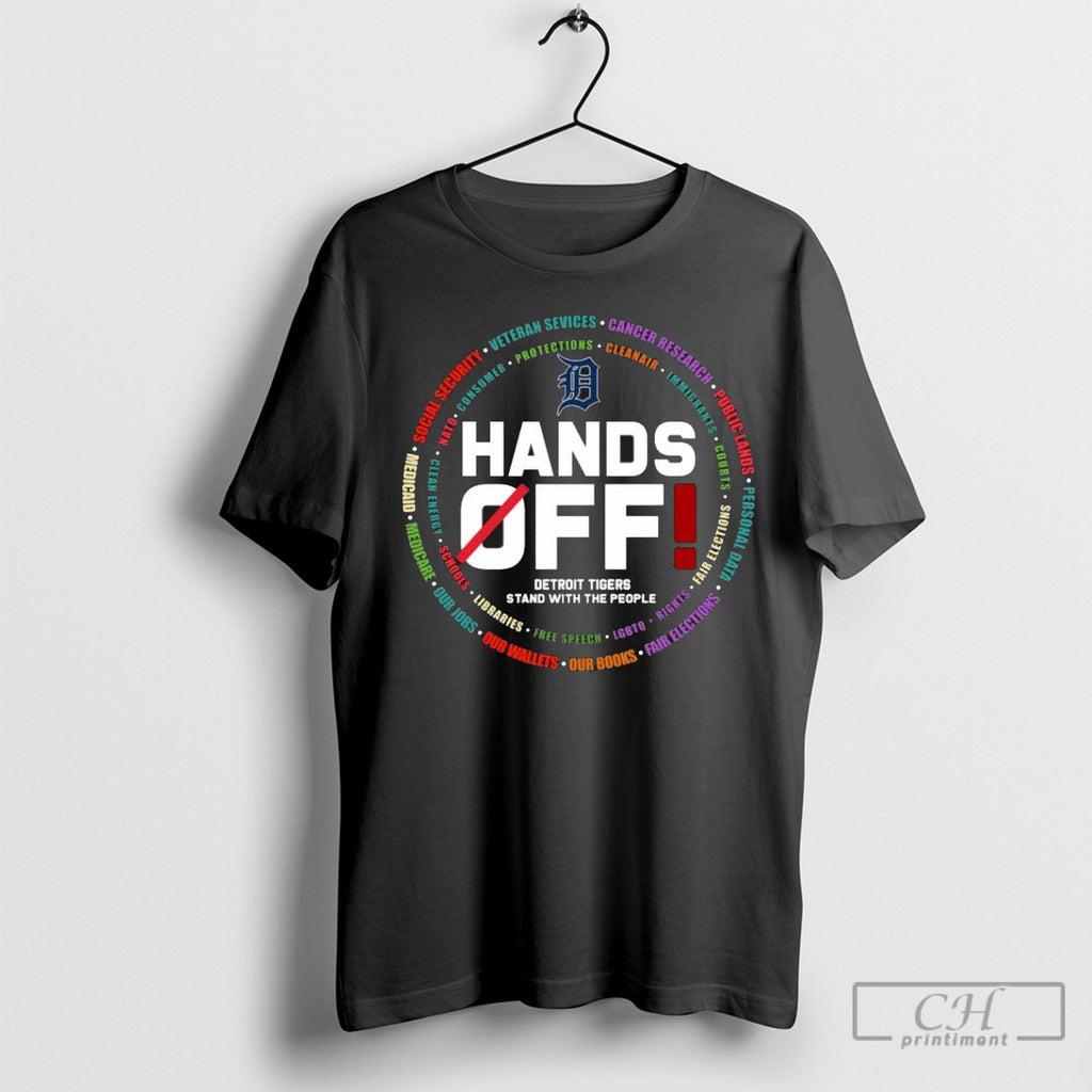 Hands Off Detroit Tigers Stand With The People Tee Shirt