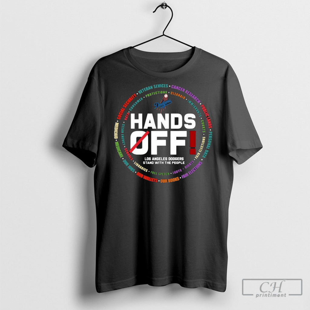 Hands Off Los Angeles Dodgers Stand With The People Tee Shirt