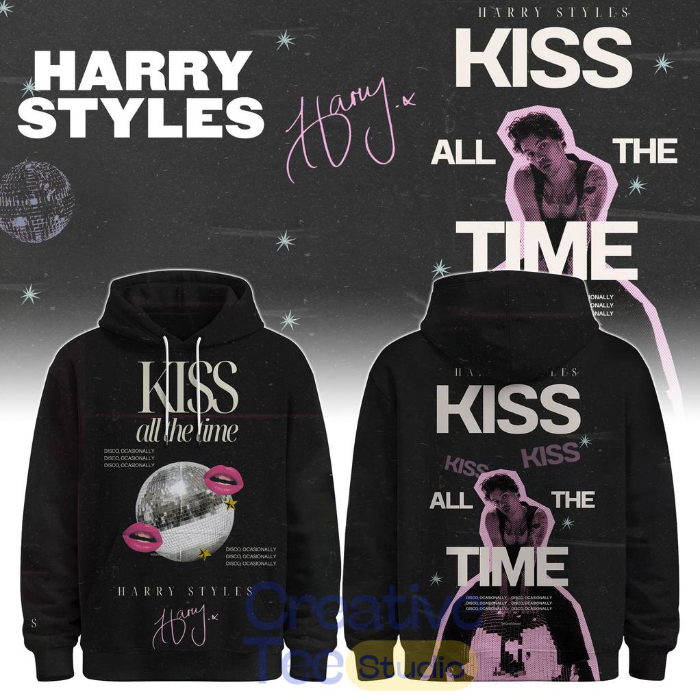 Harry Styles Kiss All the Time Disco Occasionally Special Tee Hoodie