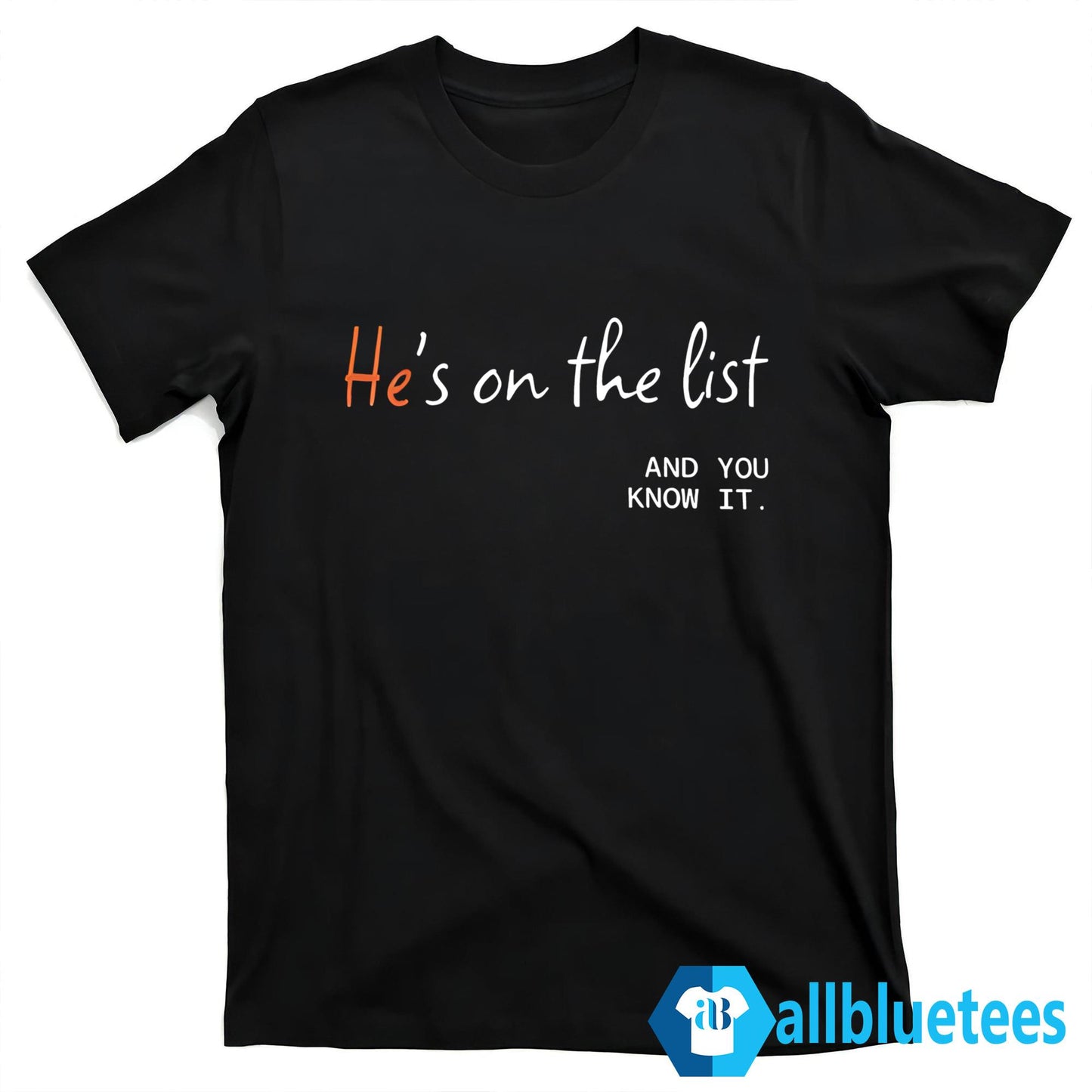 He’s On The List And You Know It Shirt
