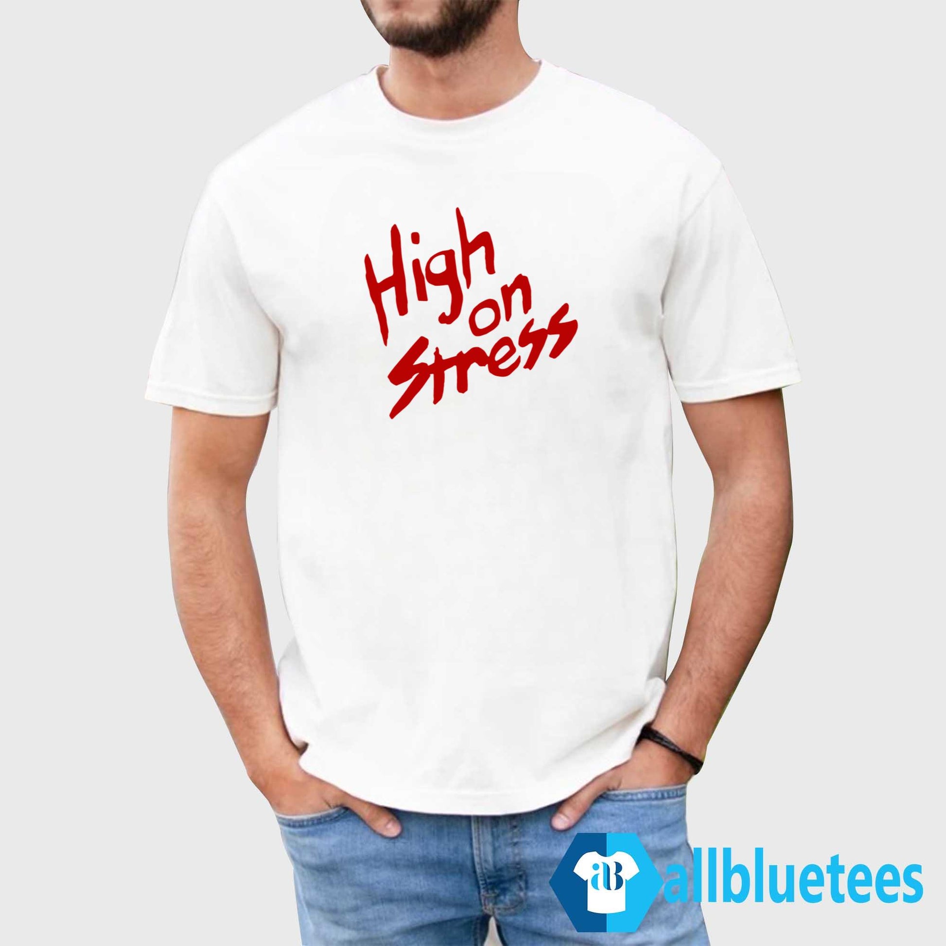 High On Stress Shirt