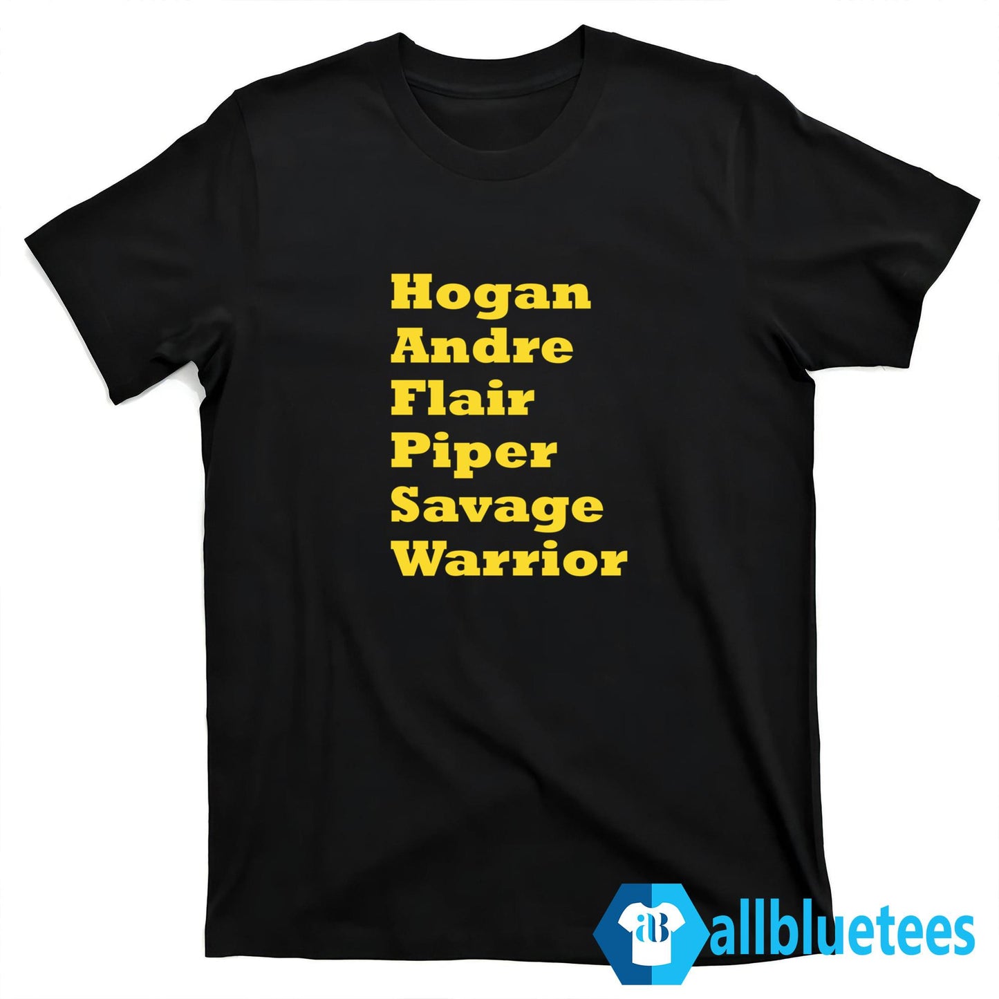 Hogan Andre Flair Piper Savage Warrior Shirt