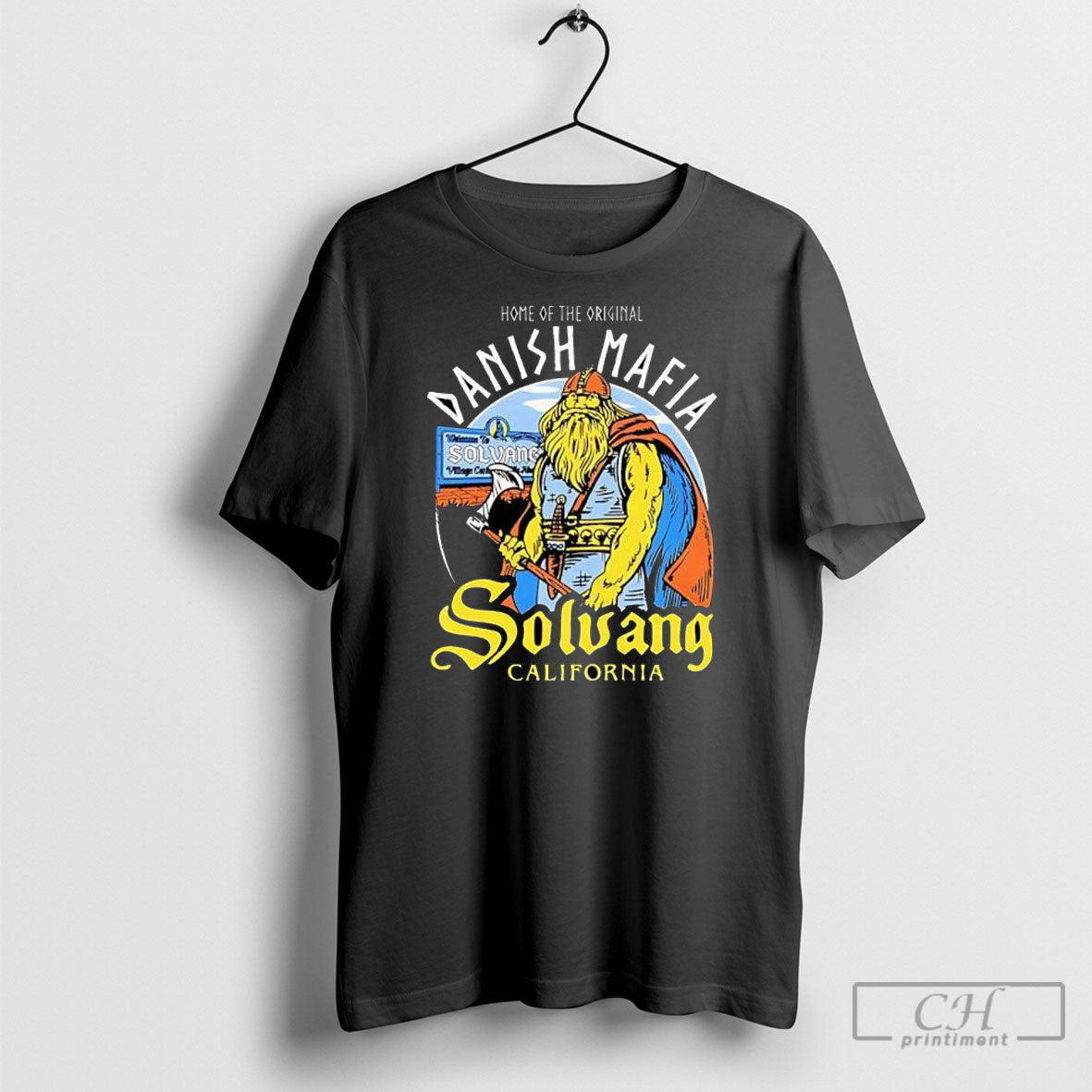 Home Of The Danish Mafia Solvang California Shirt Sweater