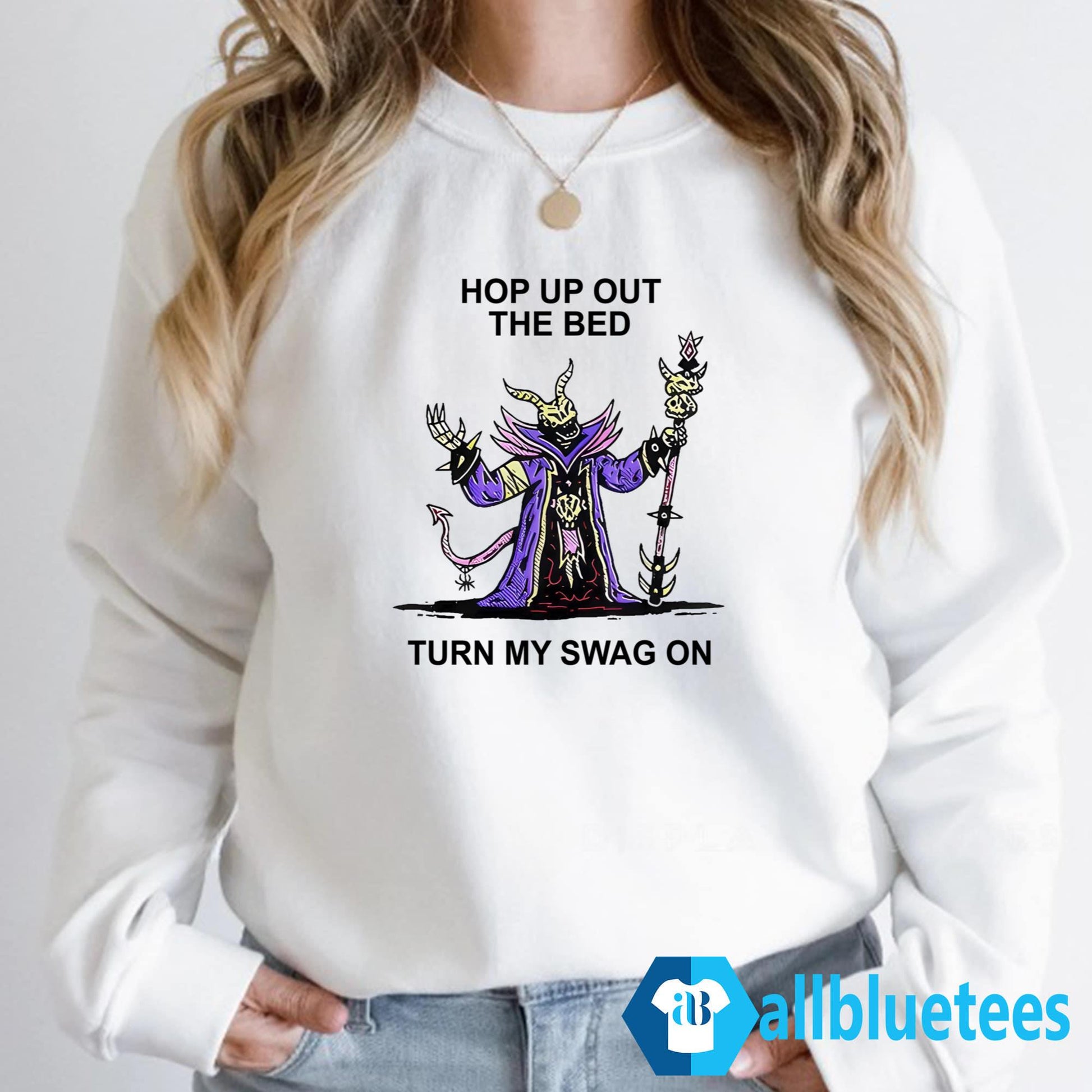 Hop Up Out The Bed Turn My Swag On Shirt