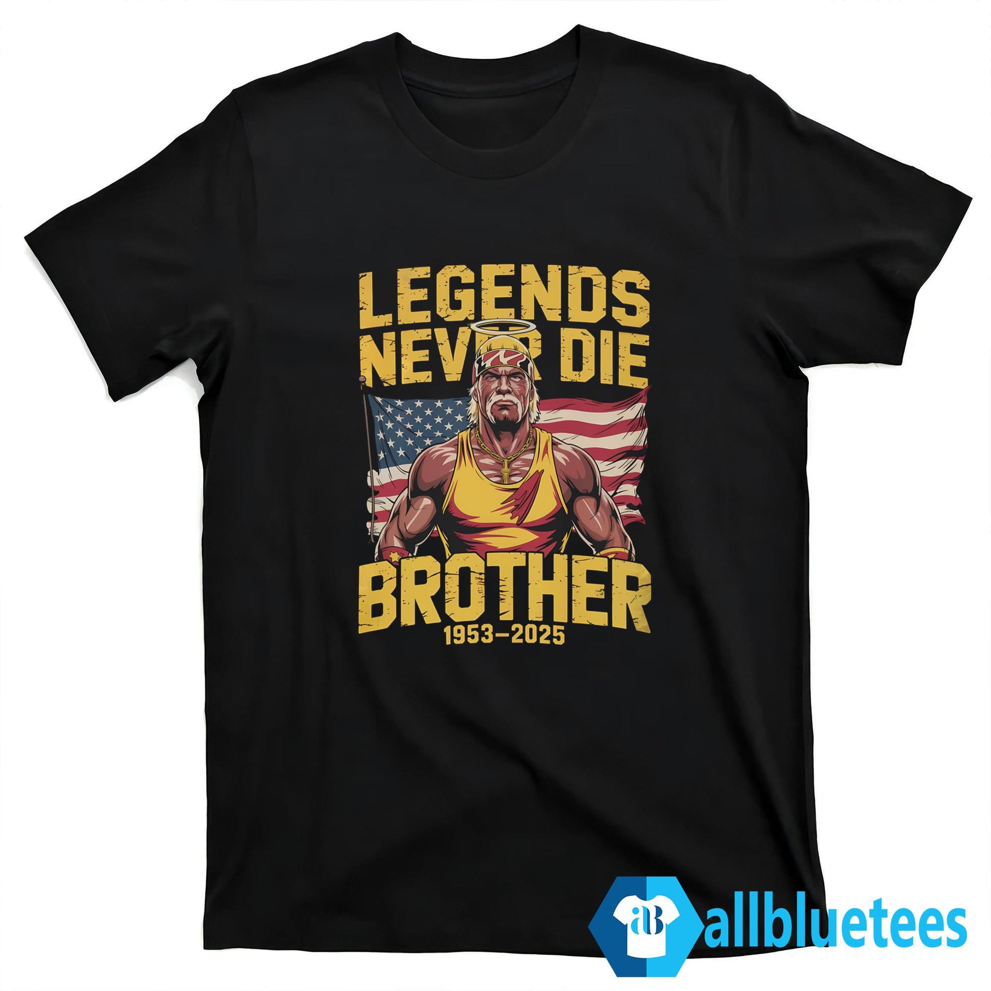 Hulk Hogan Legends Never Die Brother 1953-2025 Shirt