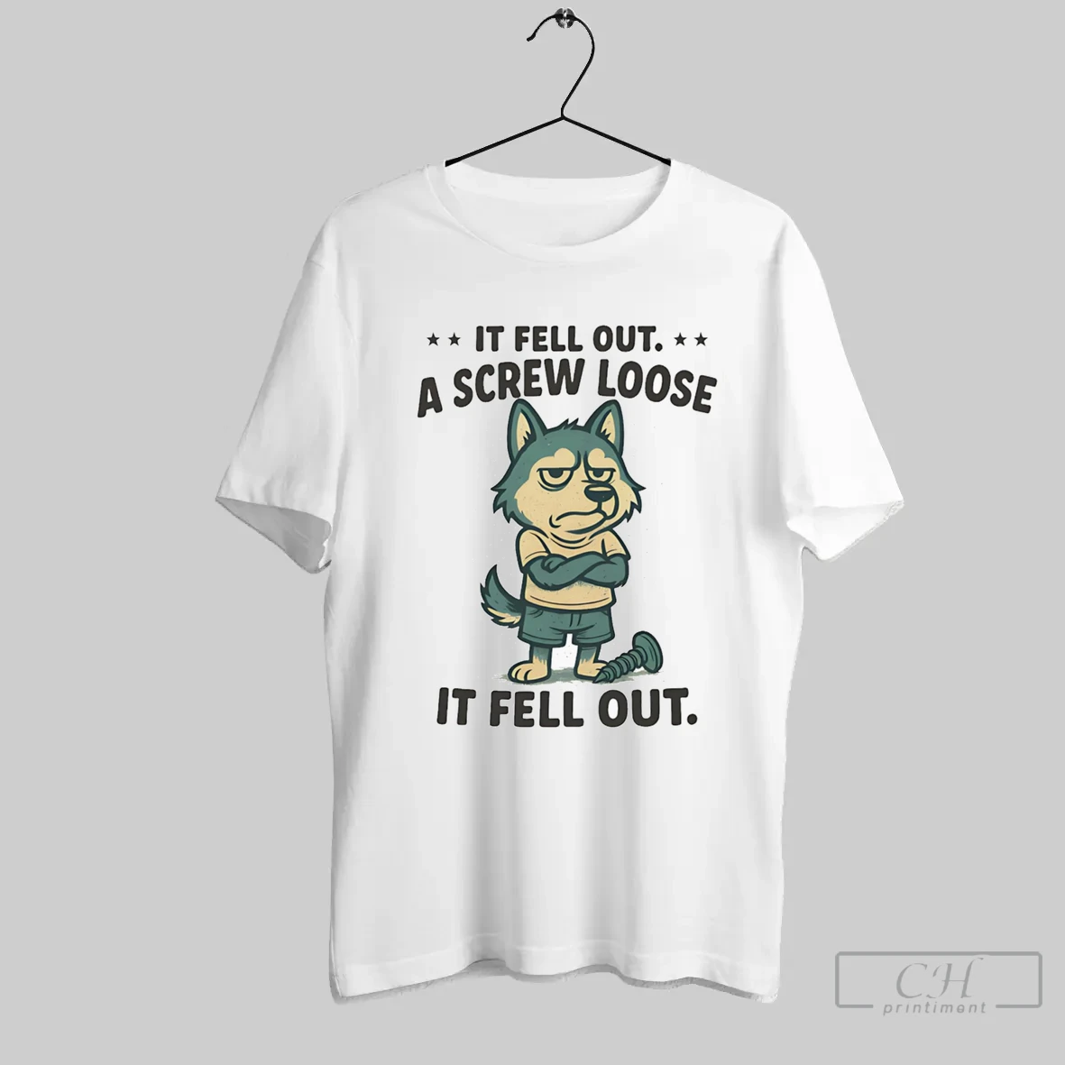 Husky If Fell Out A Screw Loose It Fell Out T Shirt