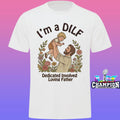I Am A Dilf Dedicated Involved Loving Father Shirt