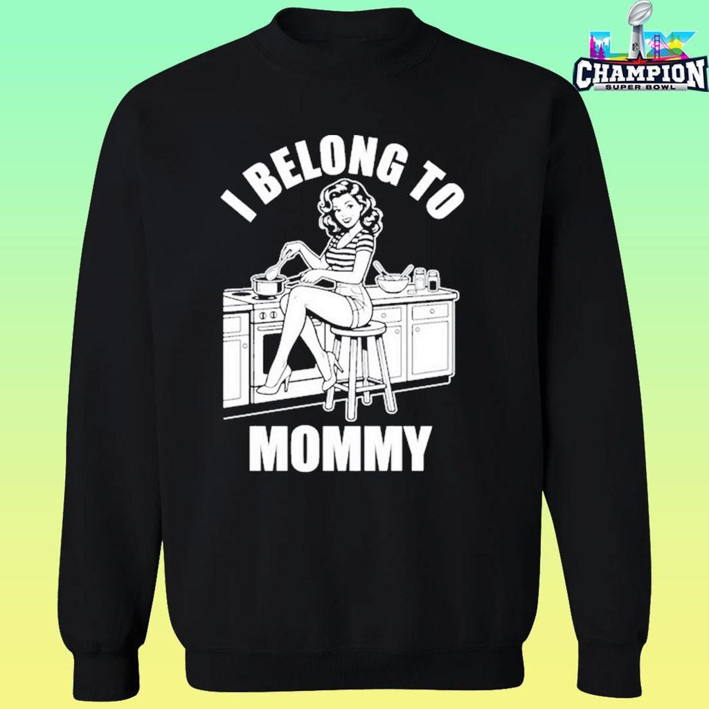I Belong To Mommy Housewife Shirt