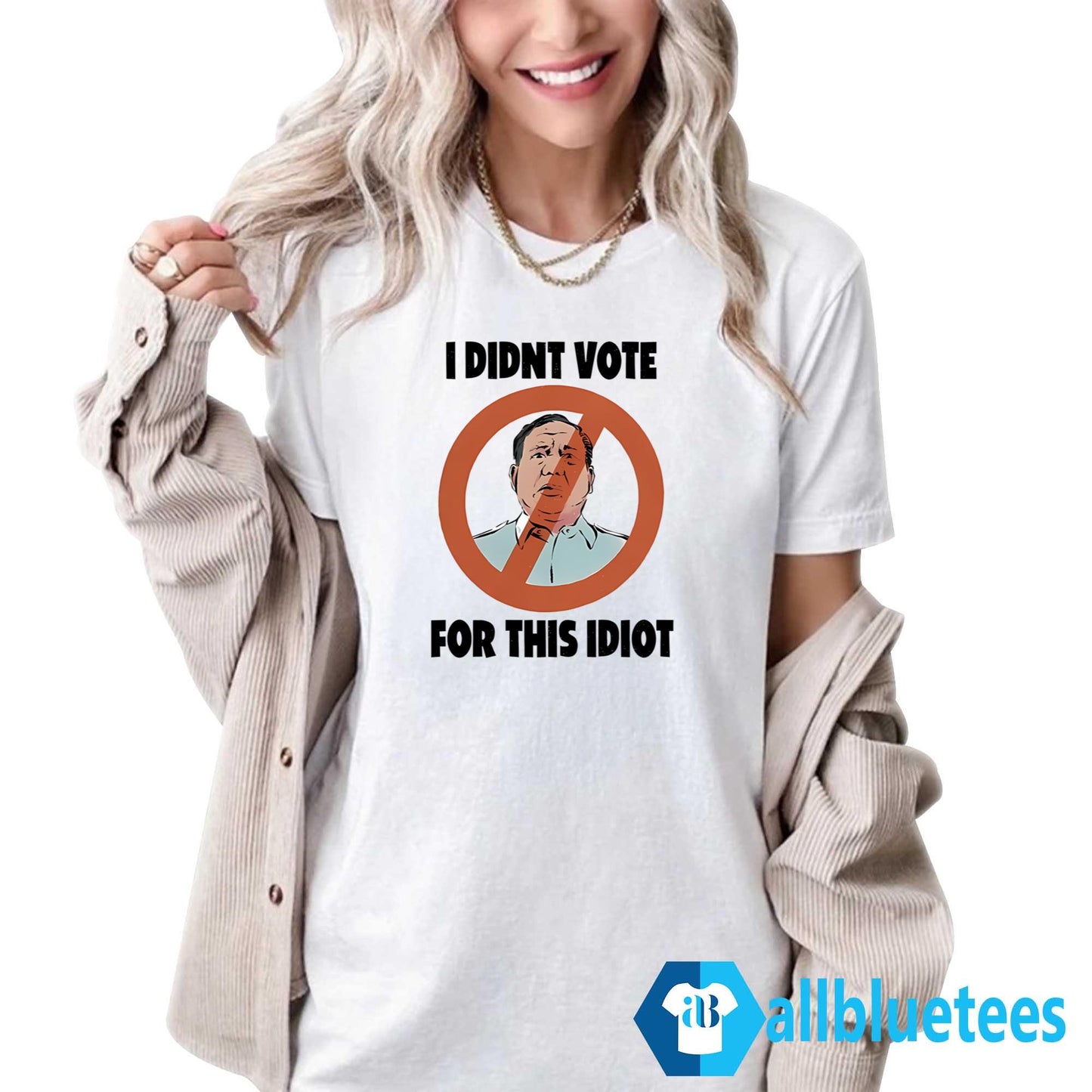 I Didn’t Vote For This Idiot Shirt