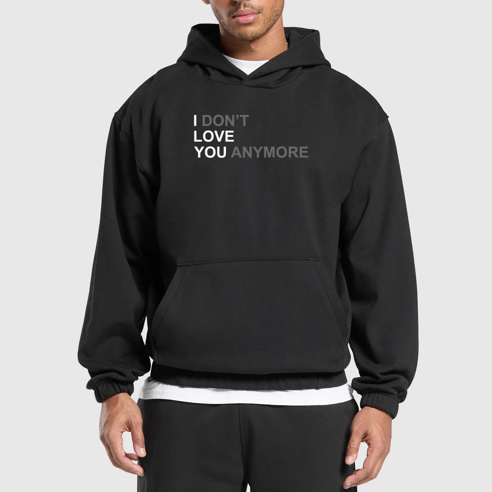 I Don’t Love You Anymore Hoodie