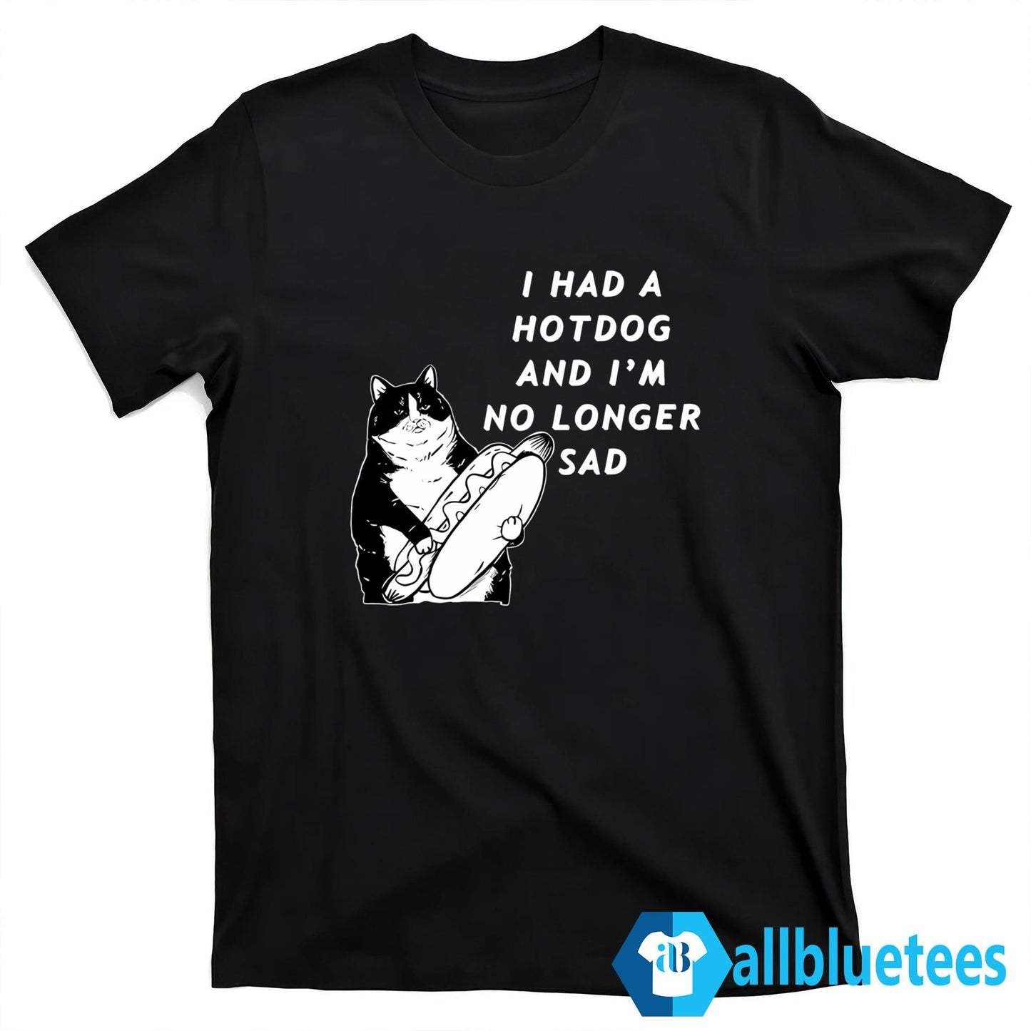 I Had A Hotdog And I’m No Longer Sad Shirt