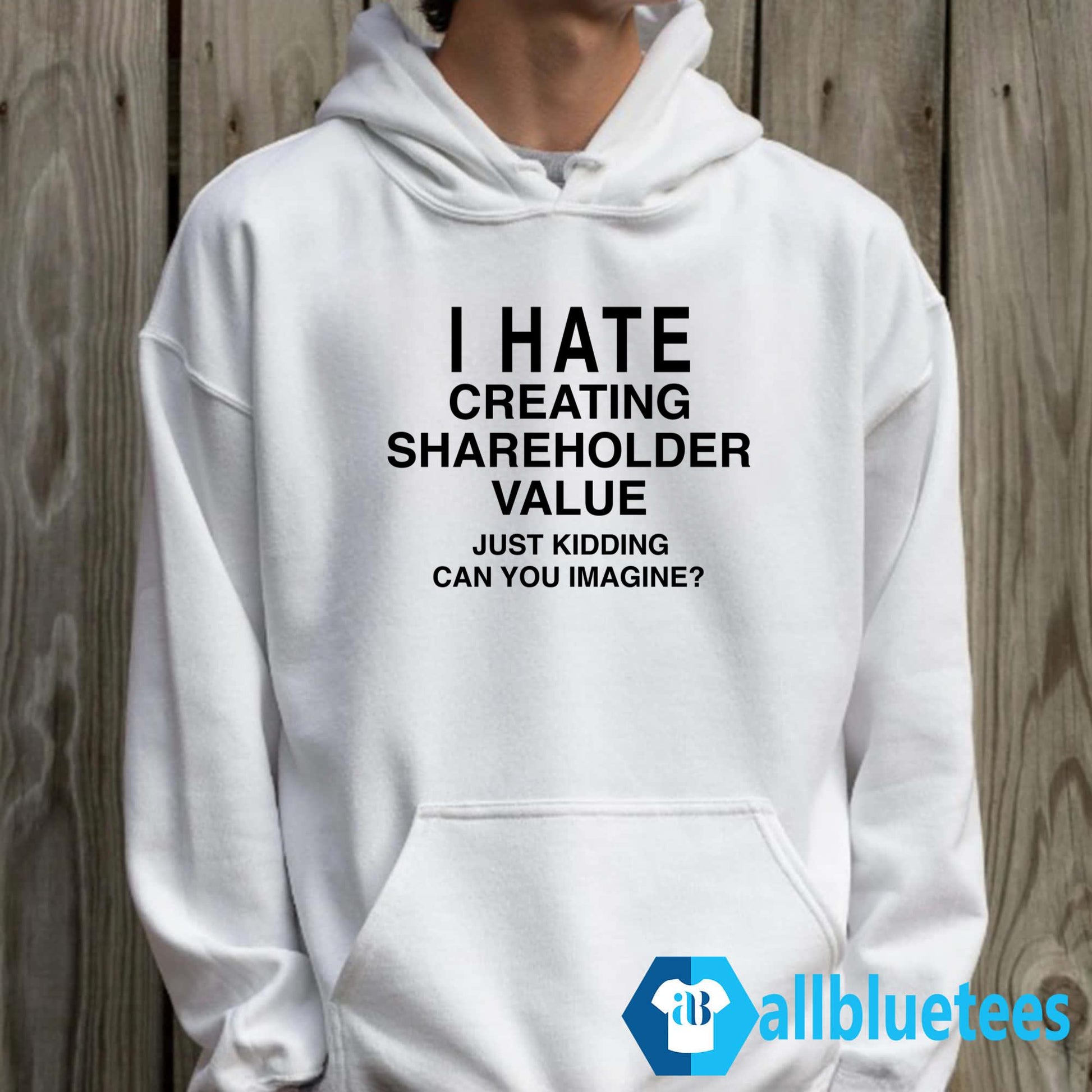 I Hate Creating Shareholder Value Shirt