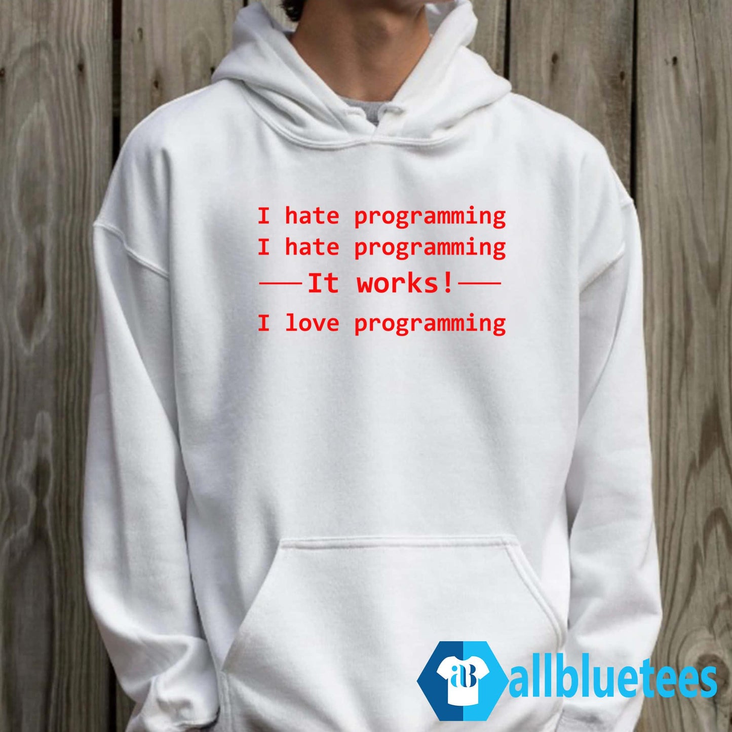 I Hate Programming – It Works – I Love Programming T-Shirt