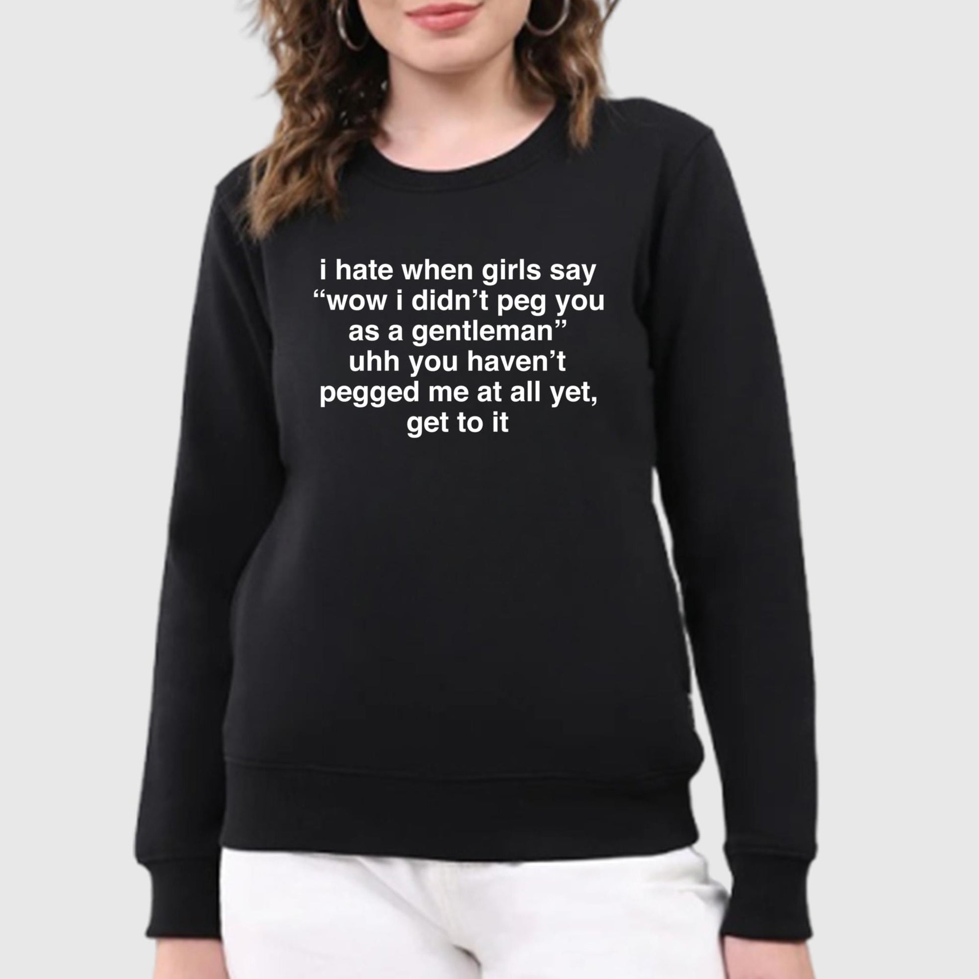 I Hate When Girls Say Wow I Didn’t Peg You As A Gentleman Shirt