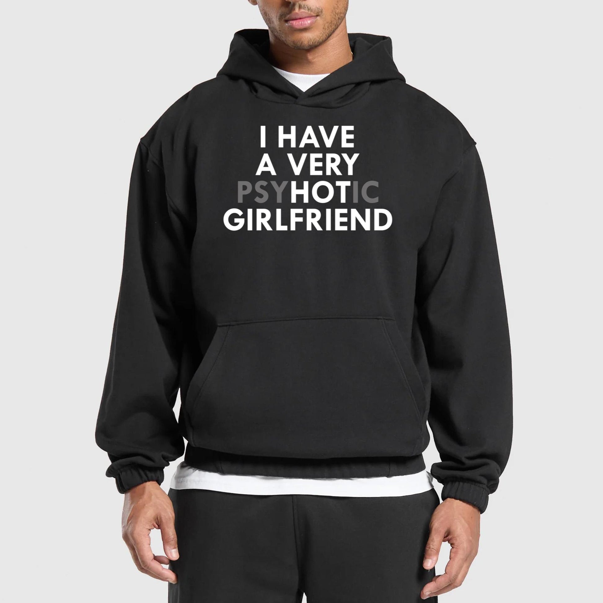 I Have A Very Psychotic Girlfriend Shirt