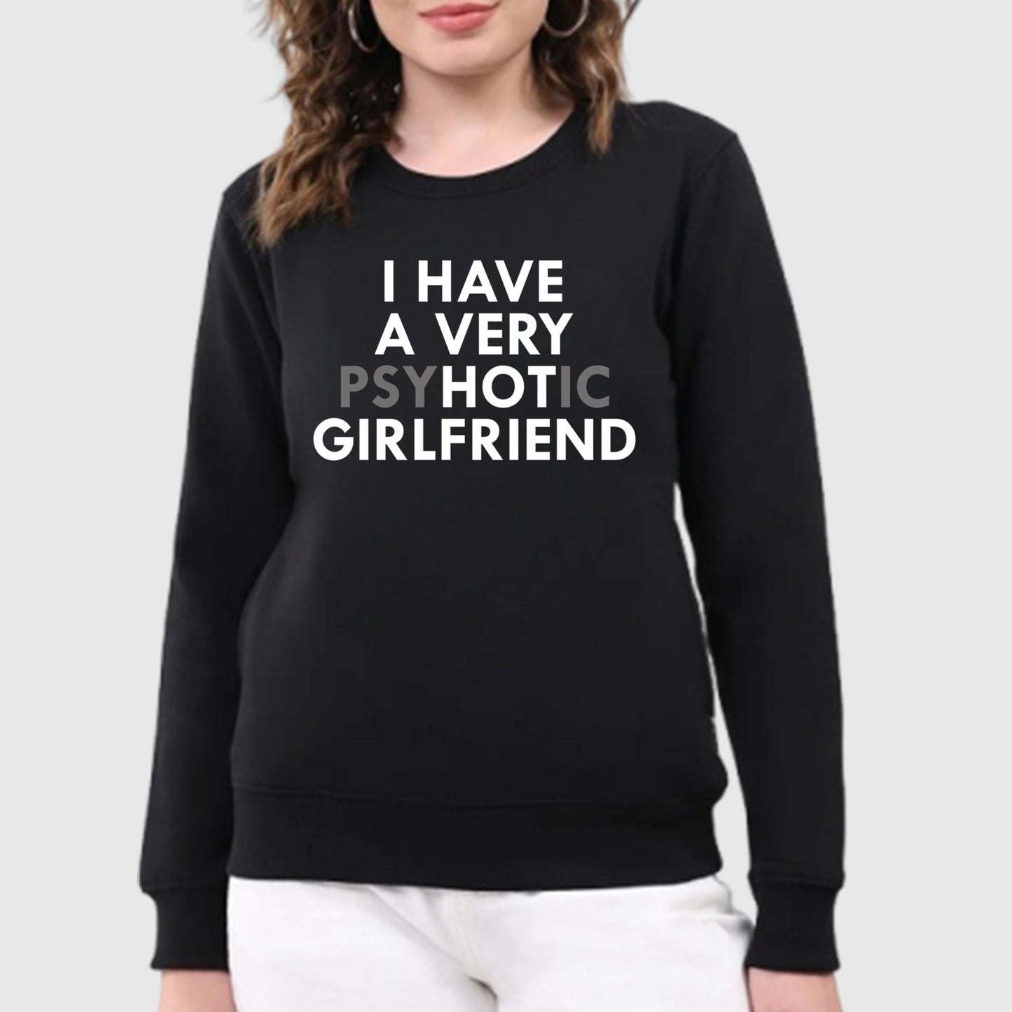 I Have A Very Psychotic Girlfriend Shirt