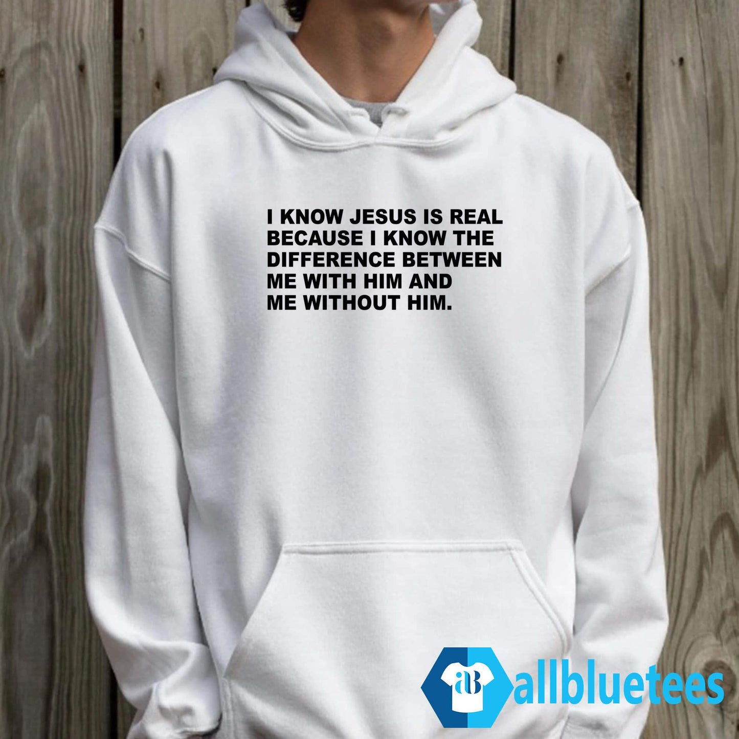 I Know Jesus Is Real Because I Know The Difference Between Me With Him Shirt