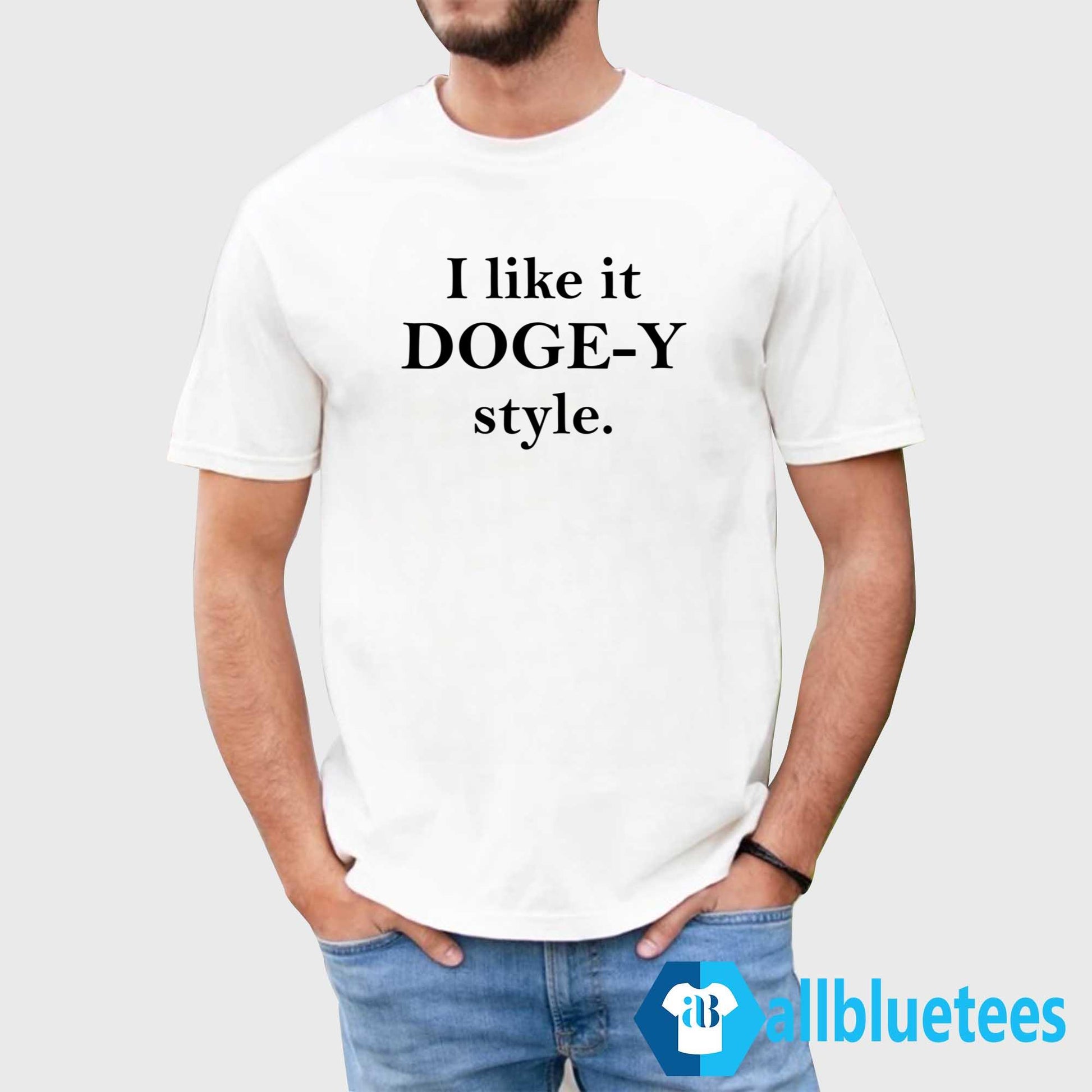 I Like It Doge-Y Style Shirt