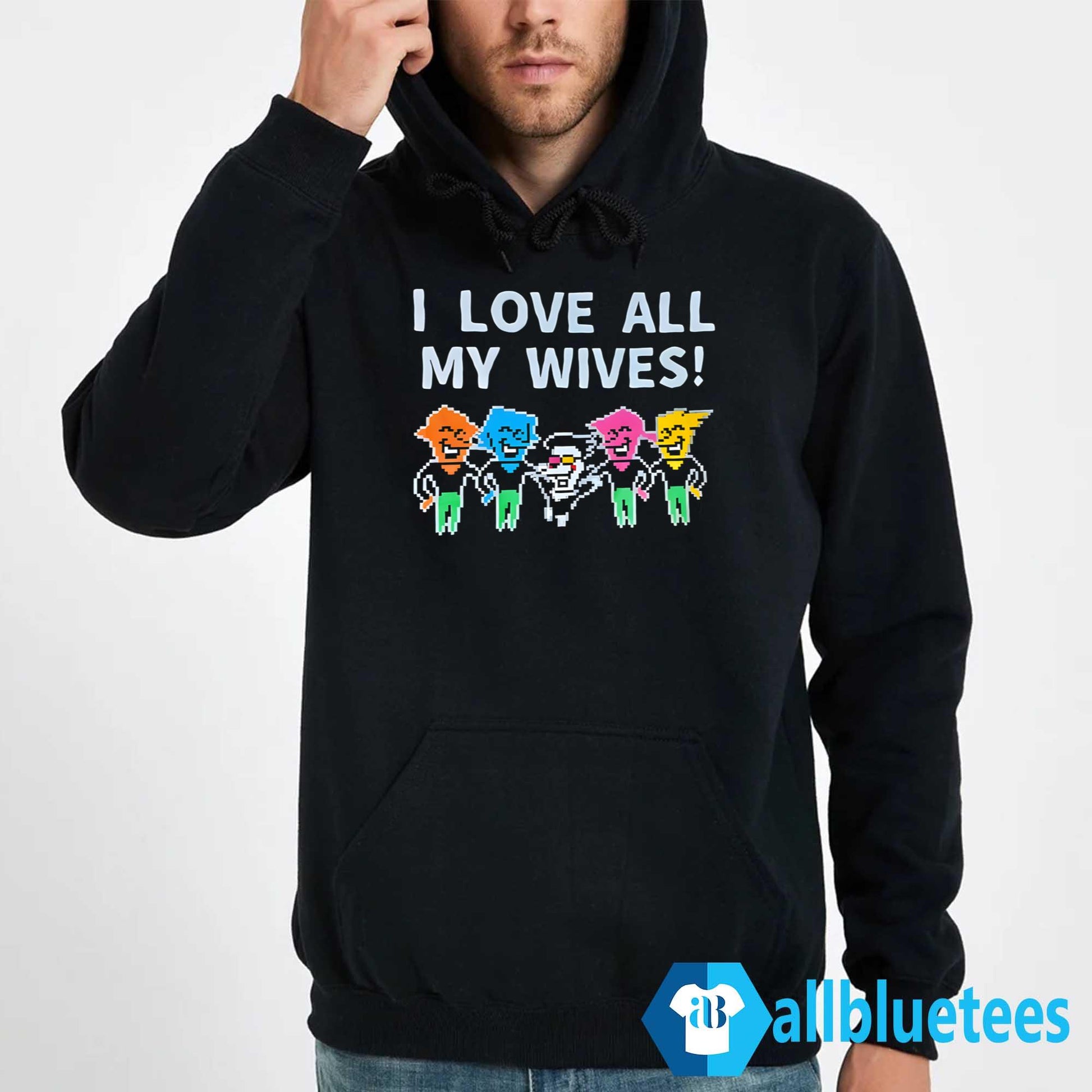 I Love All My Wises Shirt