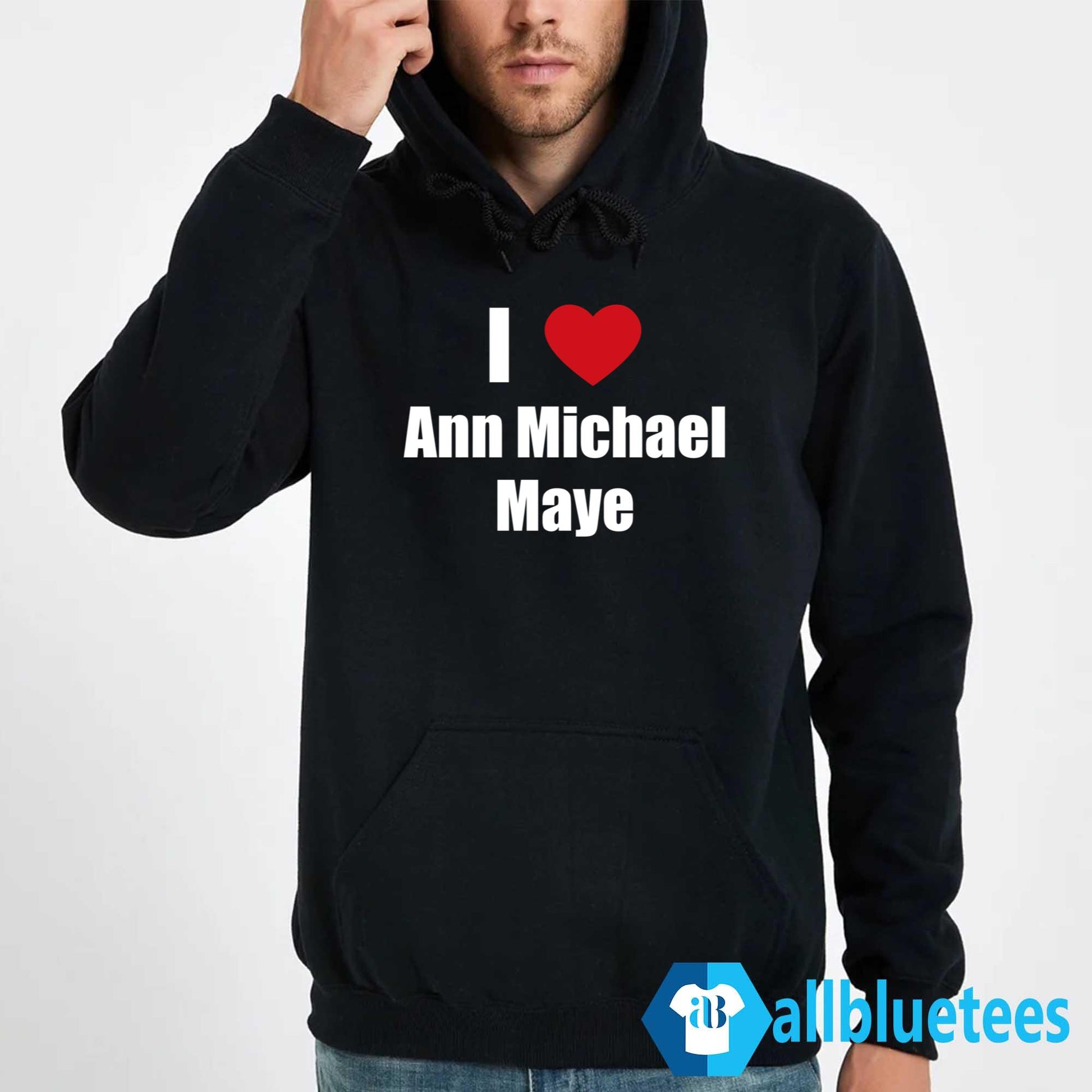 I Love Ann Michael Maye Shirt