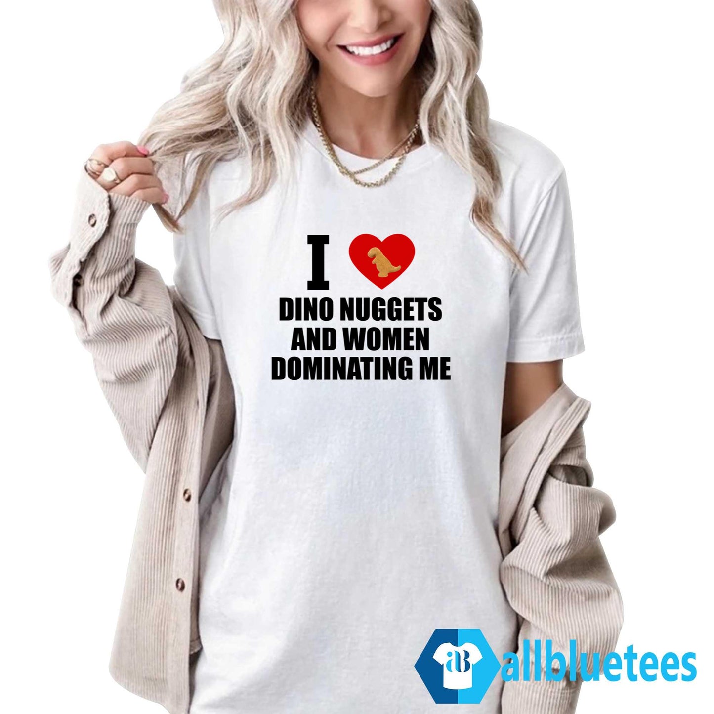 I Love Dino Nuggets And Women Dominating Me Shirt