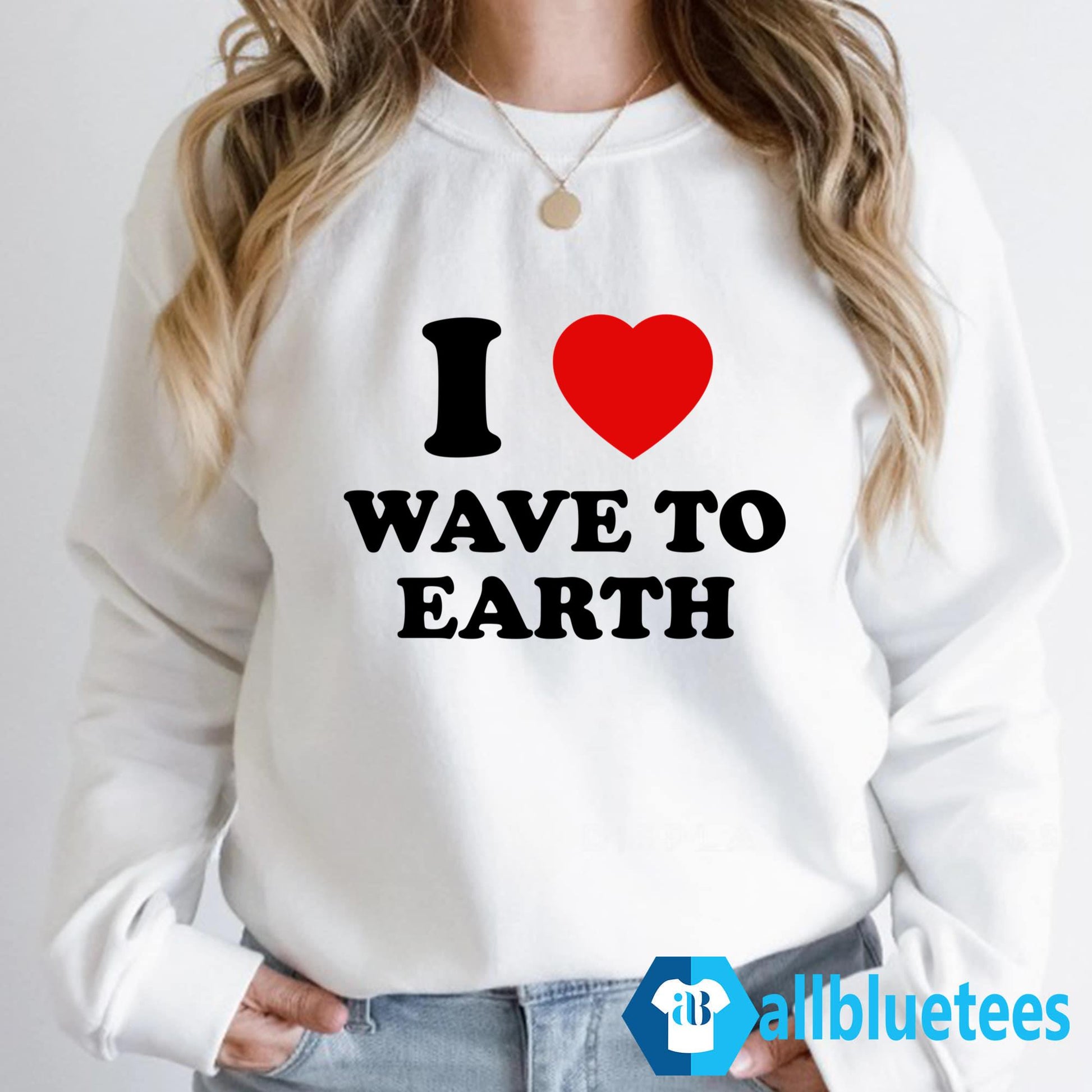 I Love Wave To Earth Shirt
