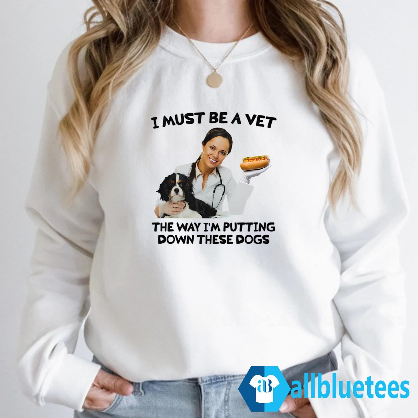 I Must Be A Vet The Way I’m Putting Down These Dogs Shirt