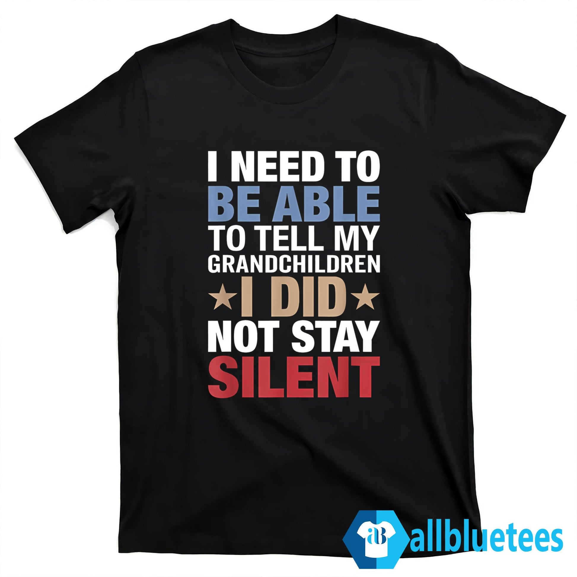 I Need To Be Able To Tell My Grandchildren I Did Not Stay Silent Shirt