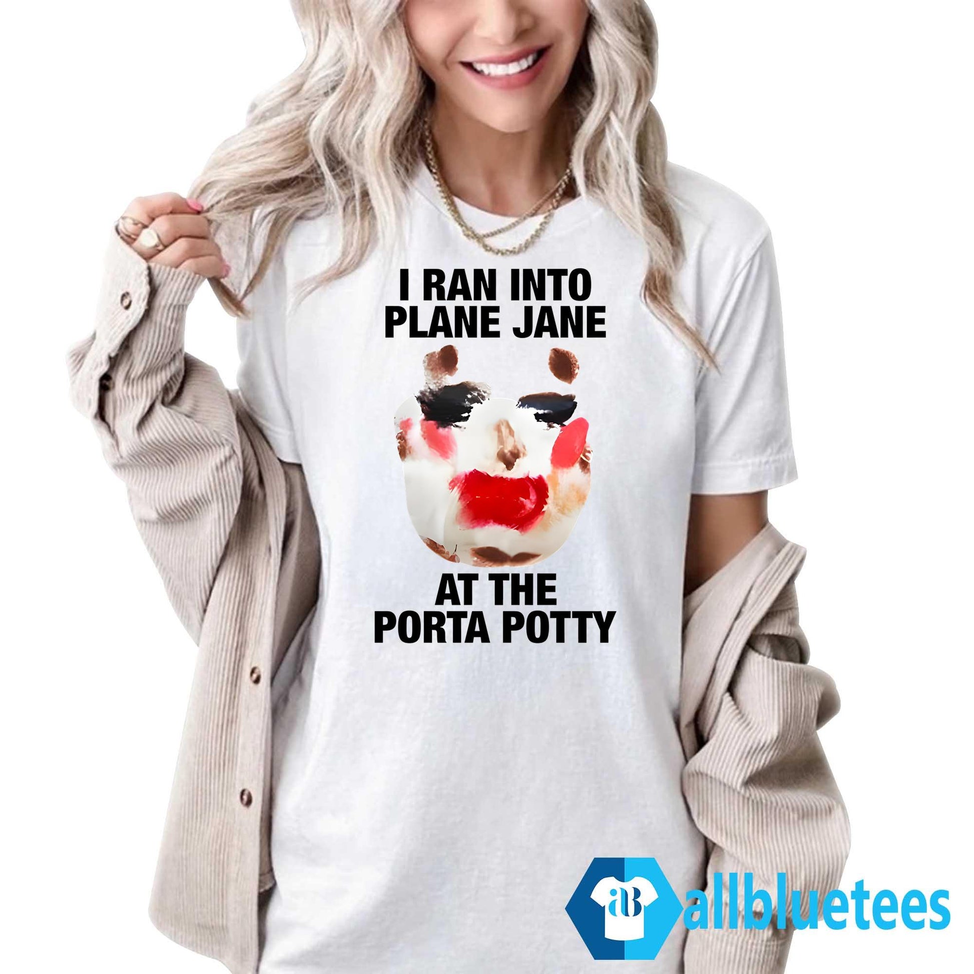 I Ran Into Plane Jane At The Porta Potty Shirt