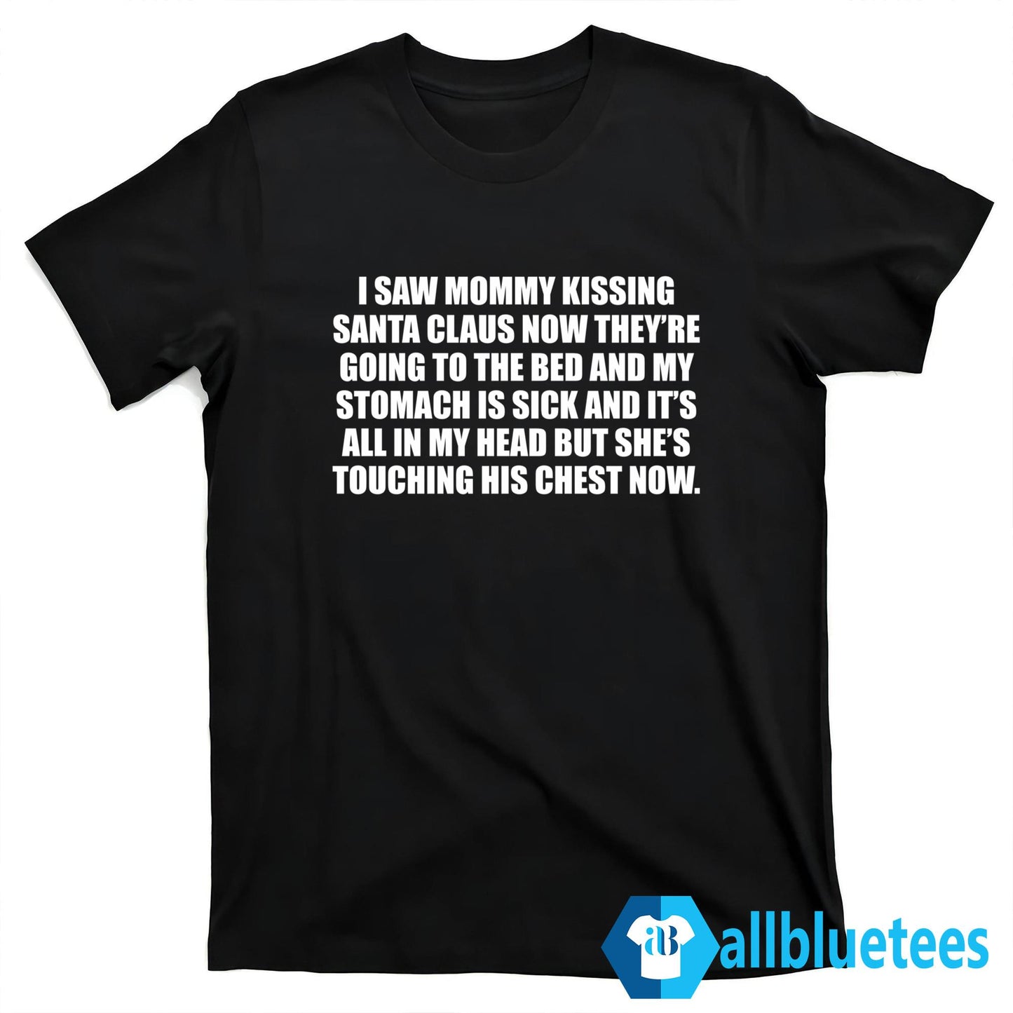 I Saw Mommy Kissing Santa Claus Now They’re Going To Bed Shirt
