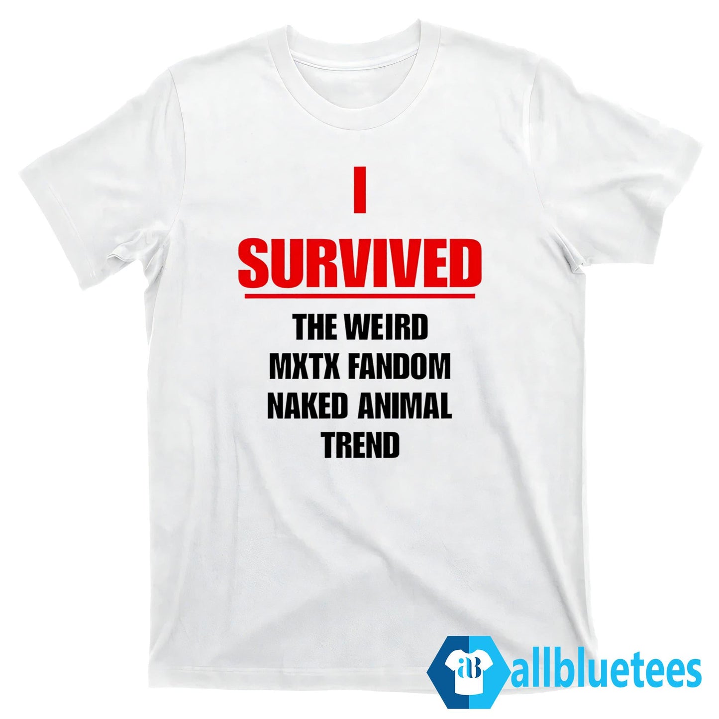 I Survived The Weird Mxtx Fandom Naked Animal Trend Shirt