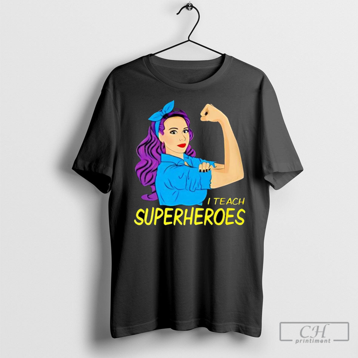I Teach Superheroes Strong Girl Shirt