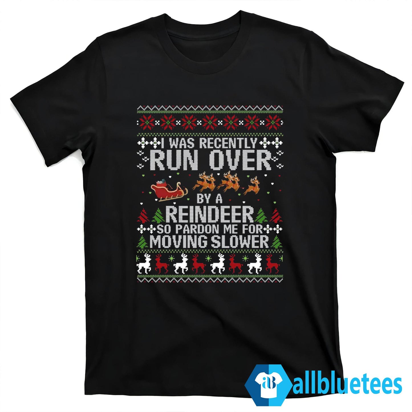 I Was Recently Run Over By A Reindeer Christmas Sweatshirt