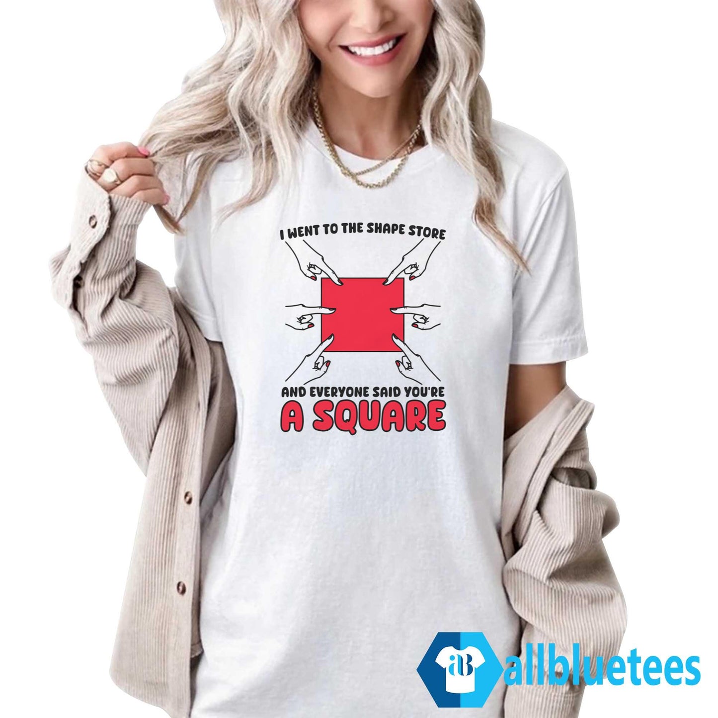 I Went To The Shape Store And Everyone Said You’re A Square Shirt