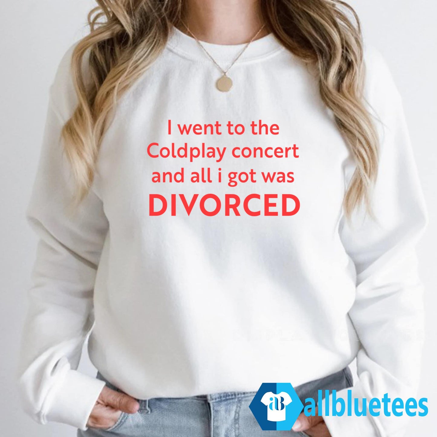 I Went To The Coldplay Concert And All I Got Was Divorced Shirt